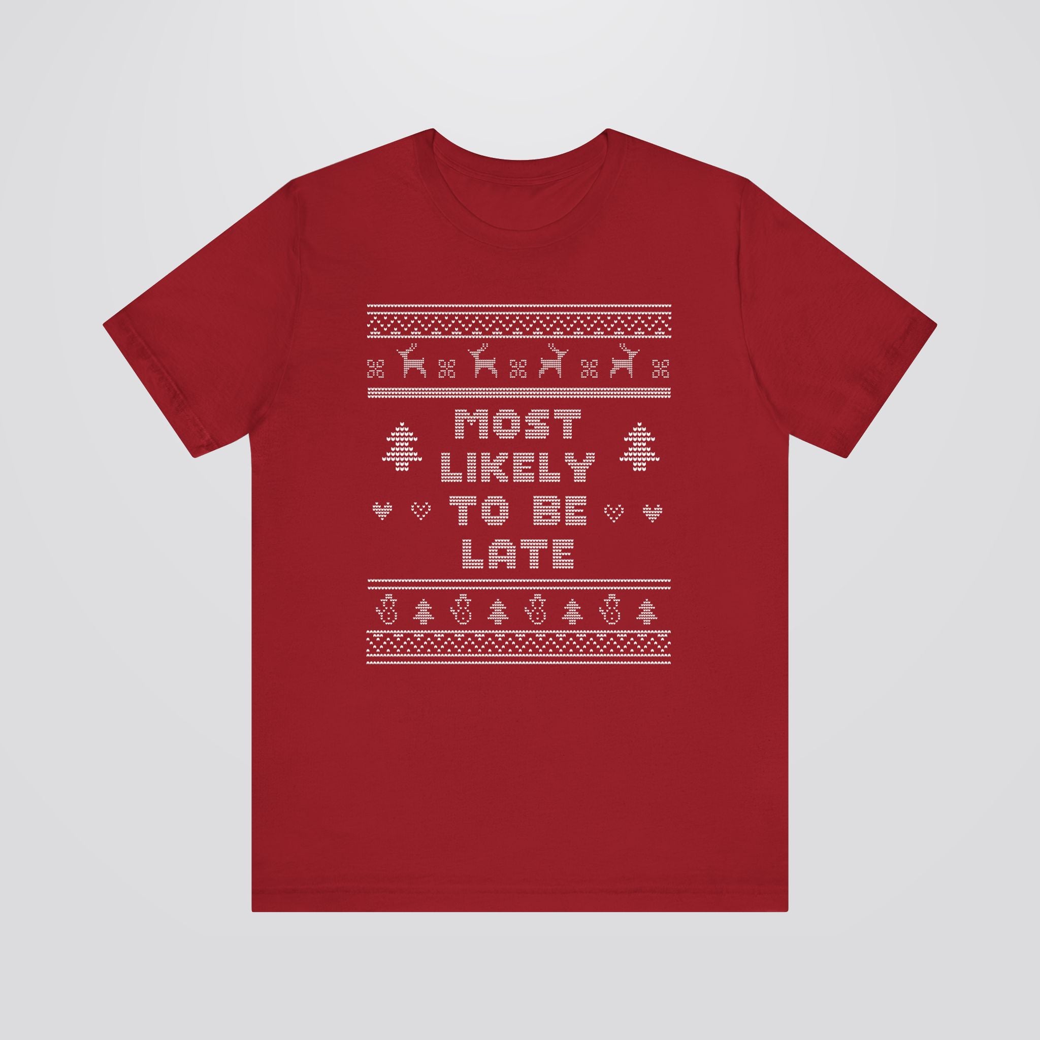 Most Likely To Be Late Ugly Christmas Tshirt