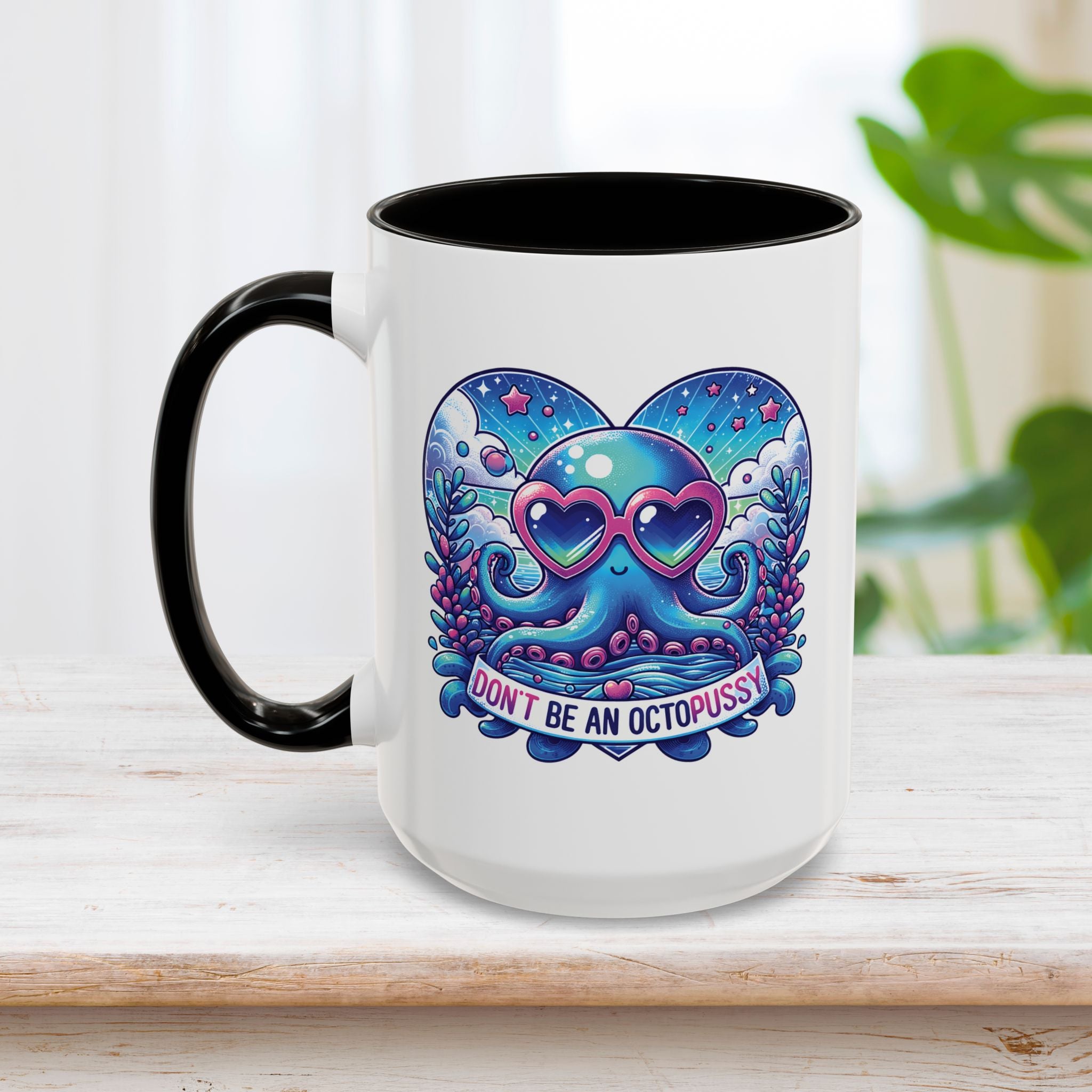 Don't Be A Octopussy Mug 15oz