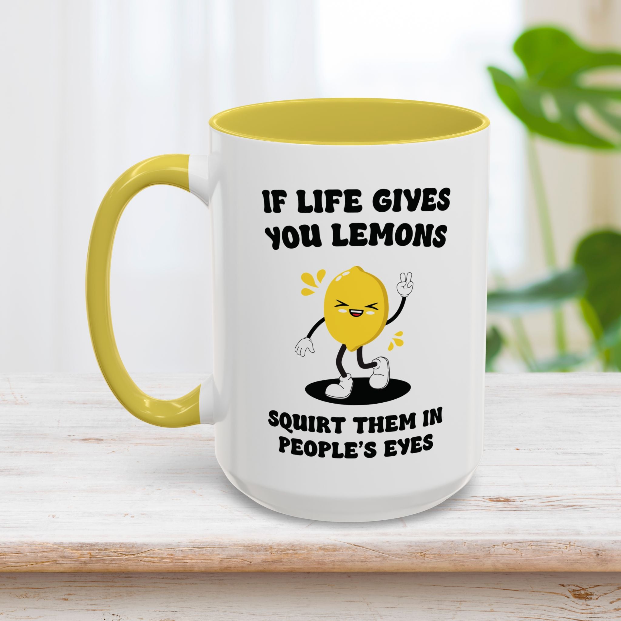 If Life Gives You Lemons Mug 15oz