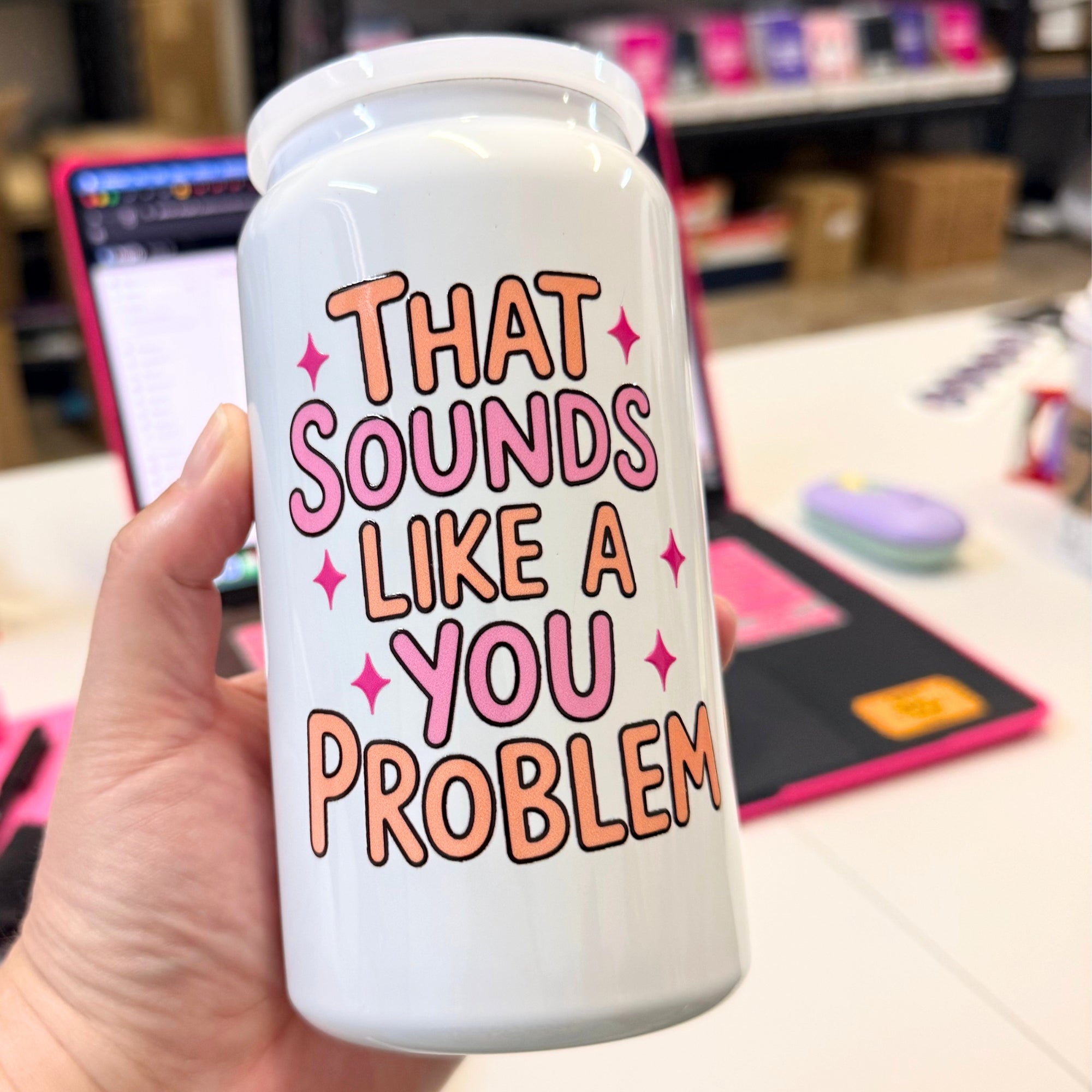 That Sounds Like A You Problem Tumbler