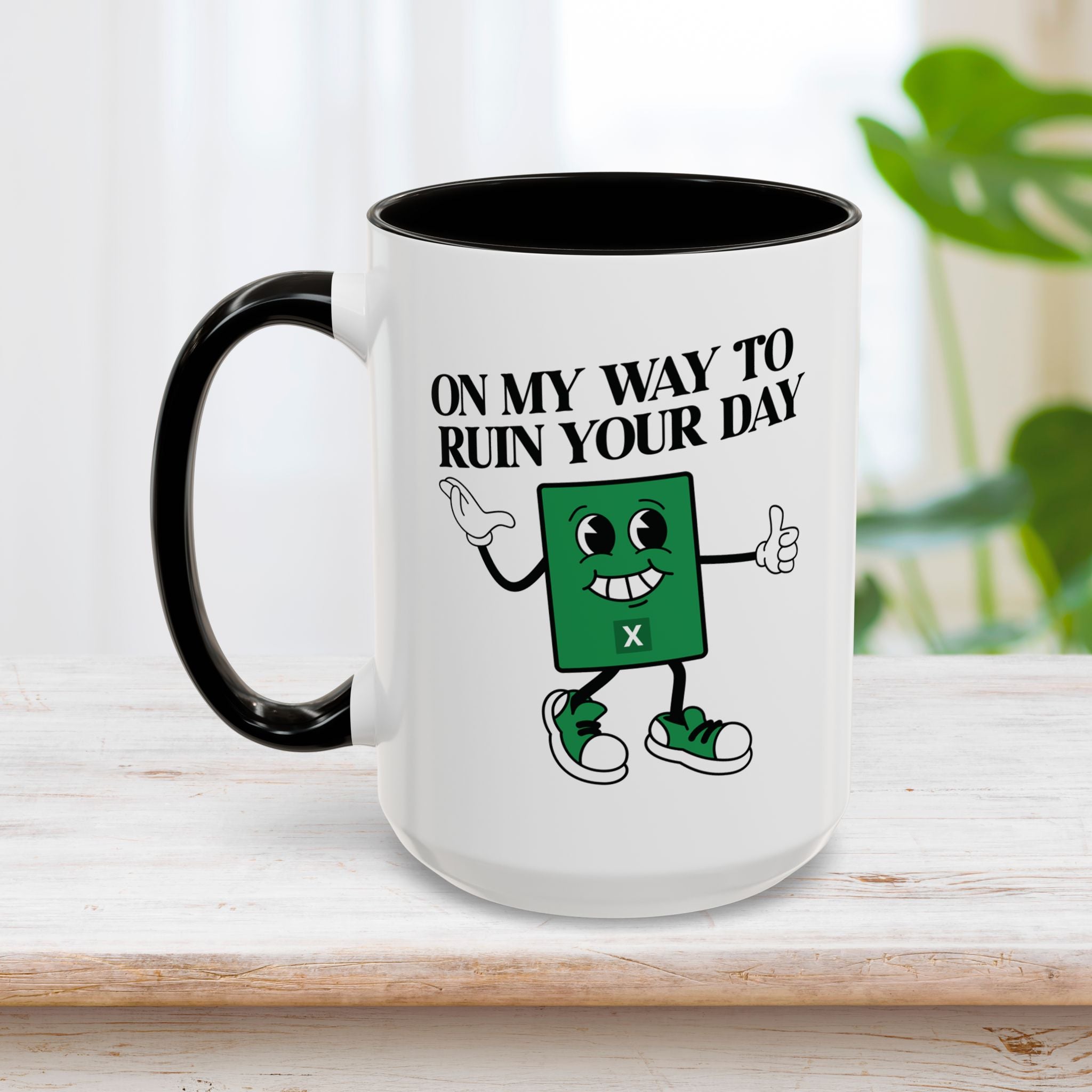 Excel On My Way To Ruin Your Day Mug 15oz