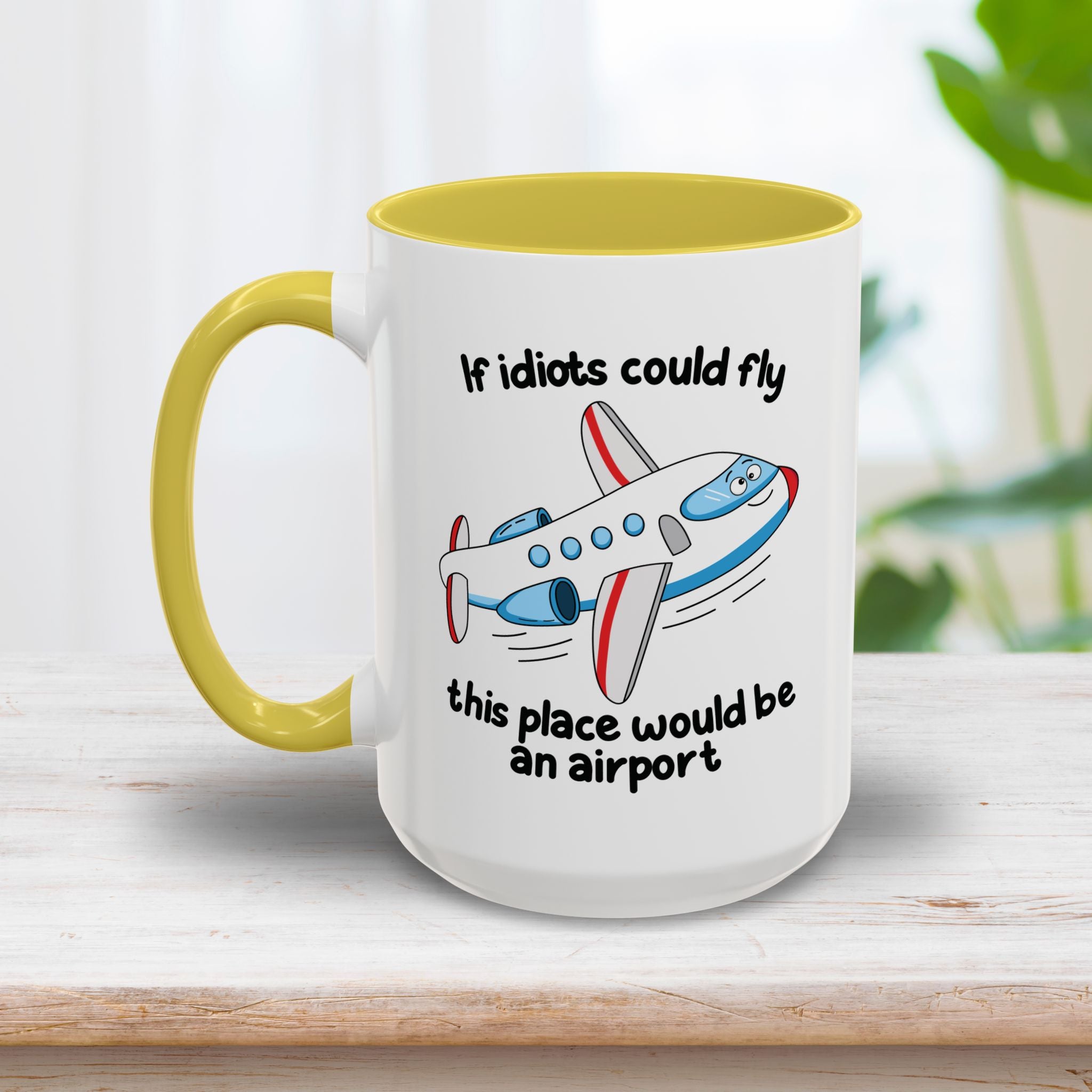 Idiots Could Fly Mug 15oz