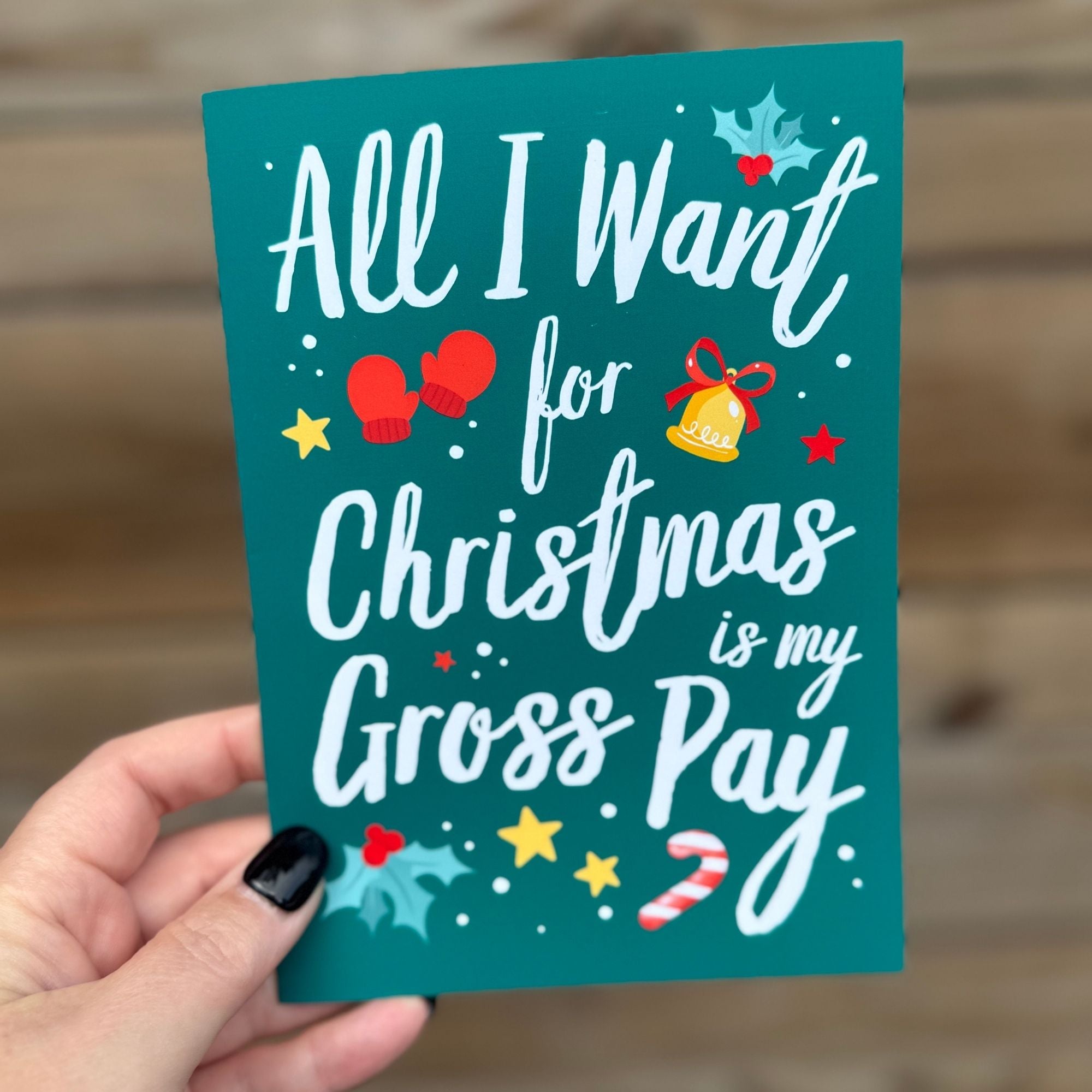 All I Want For Christmas Is My Gross Pay Christmas Card