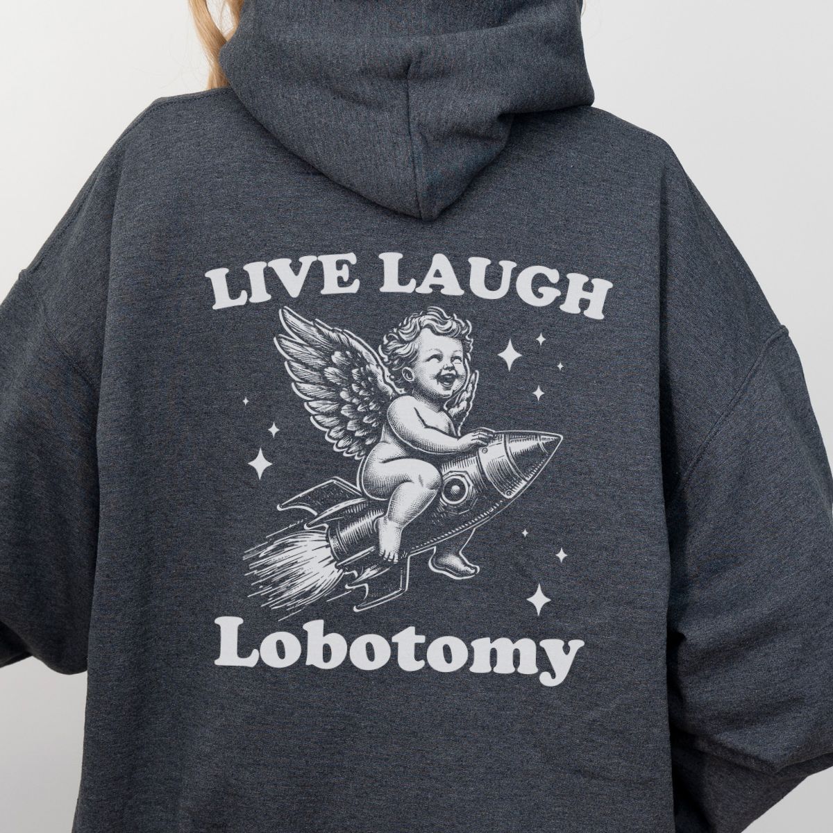 Live, Laugh, Lobotomy Hoodie