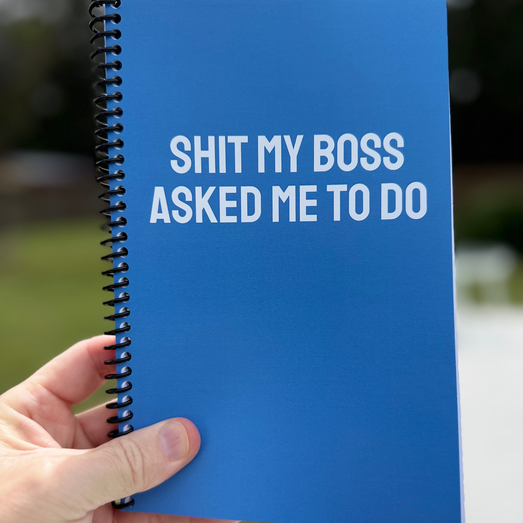 IMPERFECT Shit My Boss Asked Me To Do Notebook