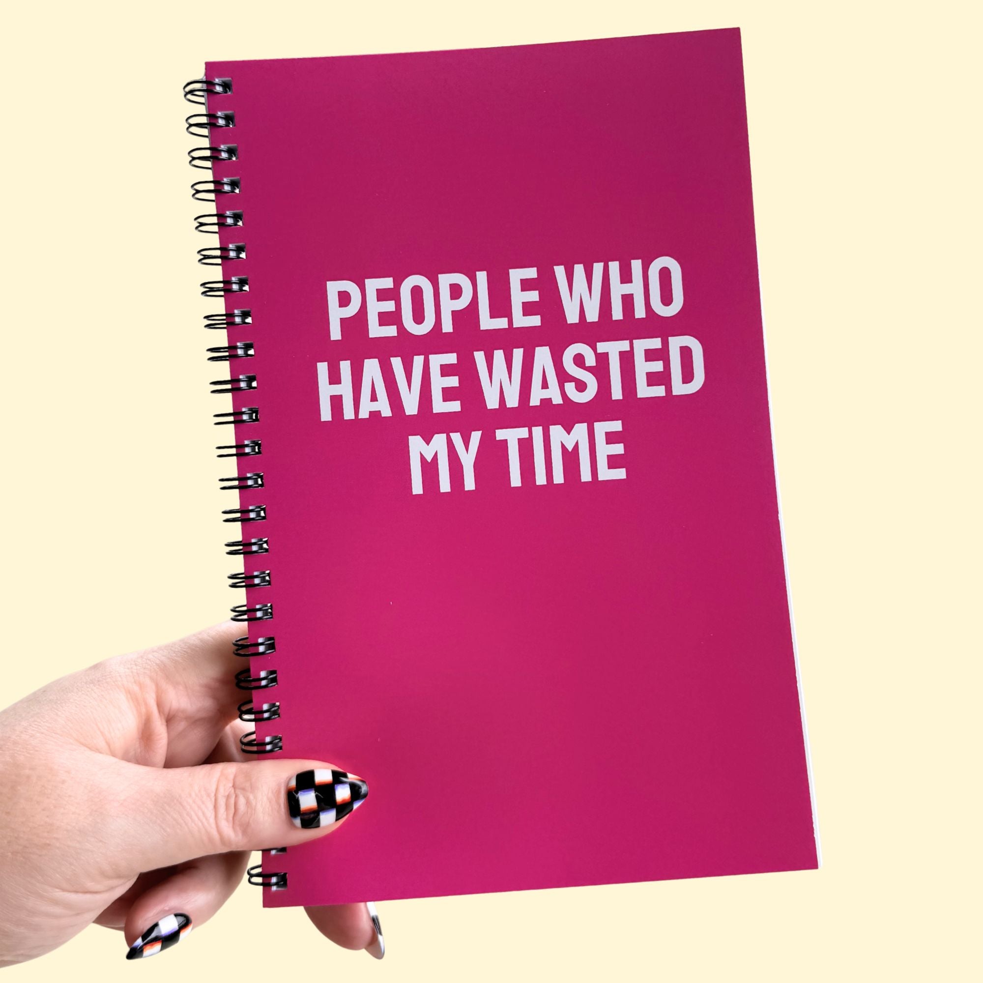 People Who Have Wasted My Time Notebook