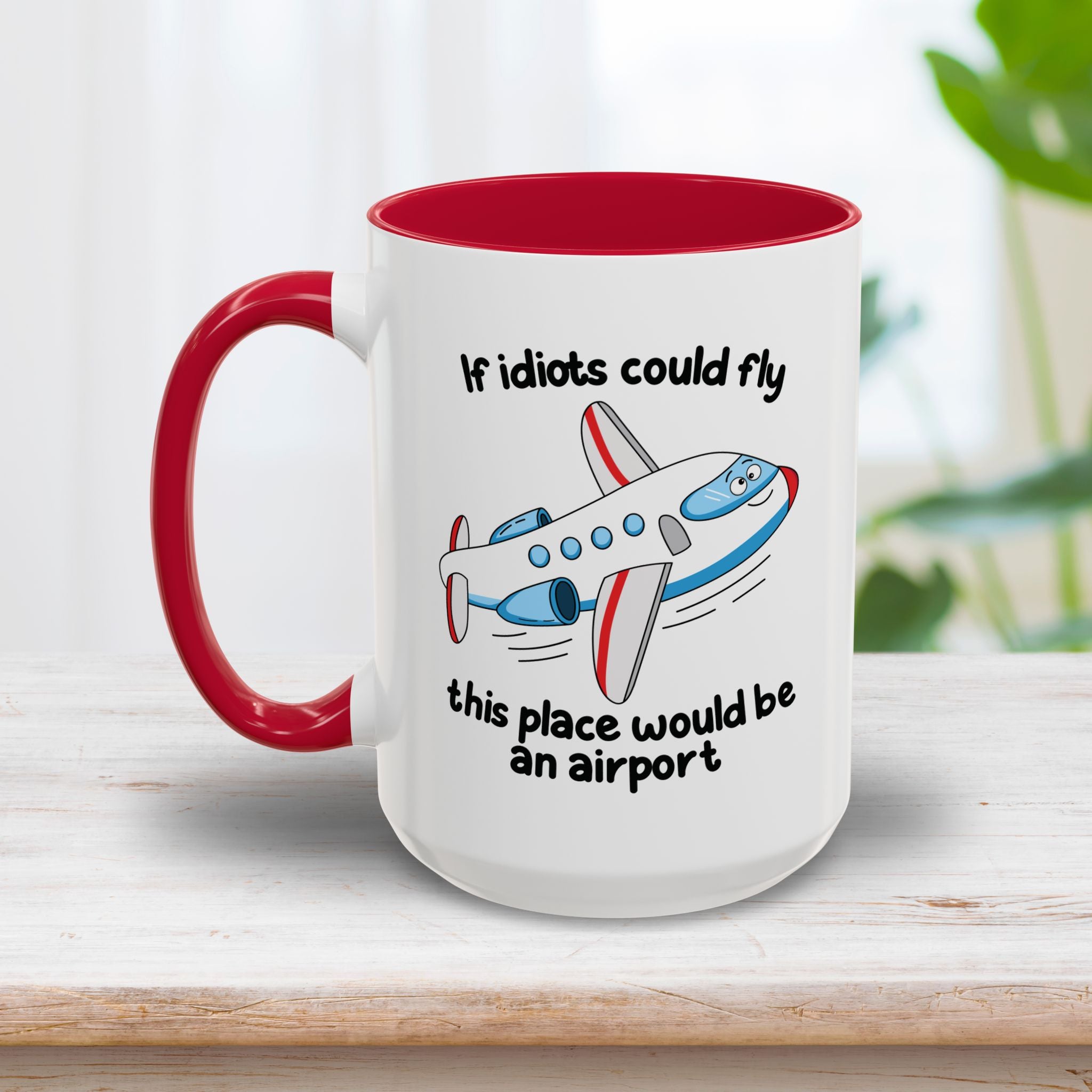 Idiots Could Fly Mug 15oz