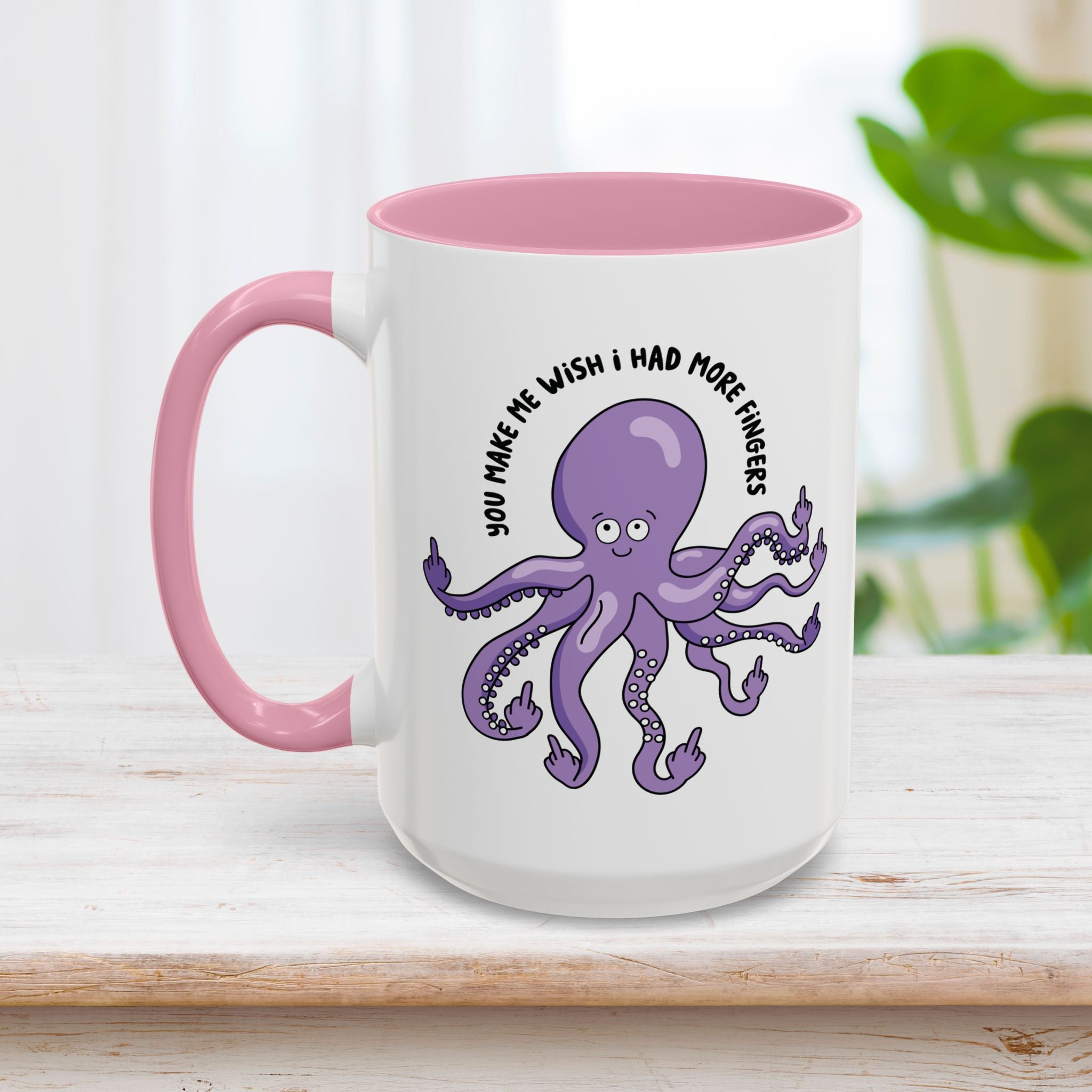 You Make Me Wish I Had More Fingers Mug 15oz