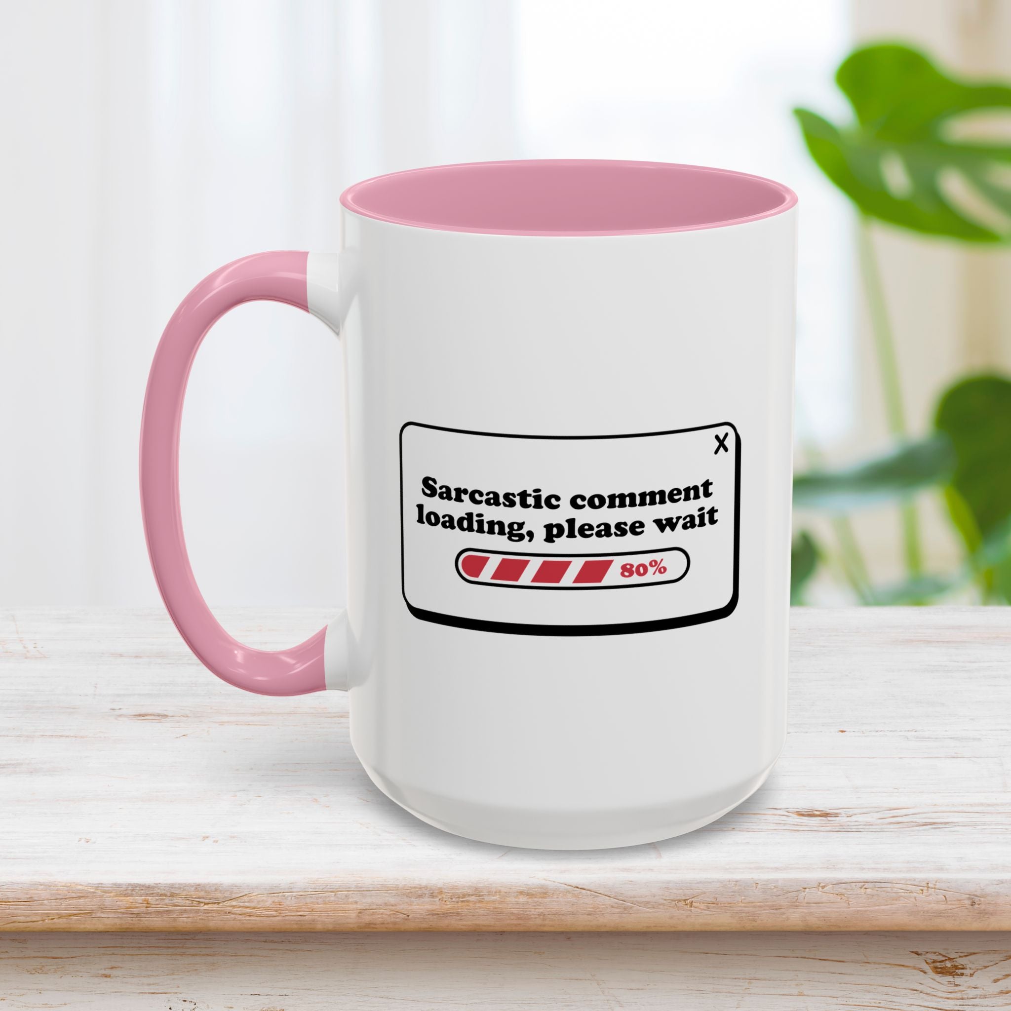Sarcastic Comment Loading Mug 15oz