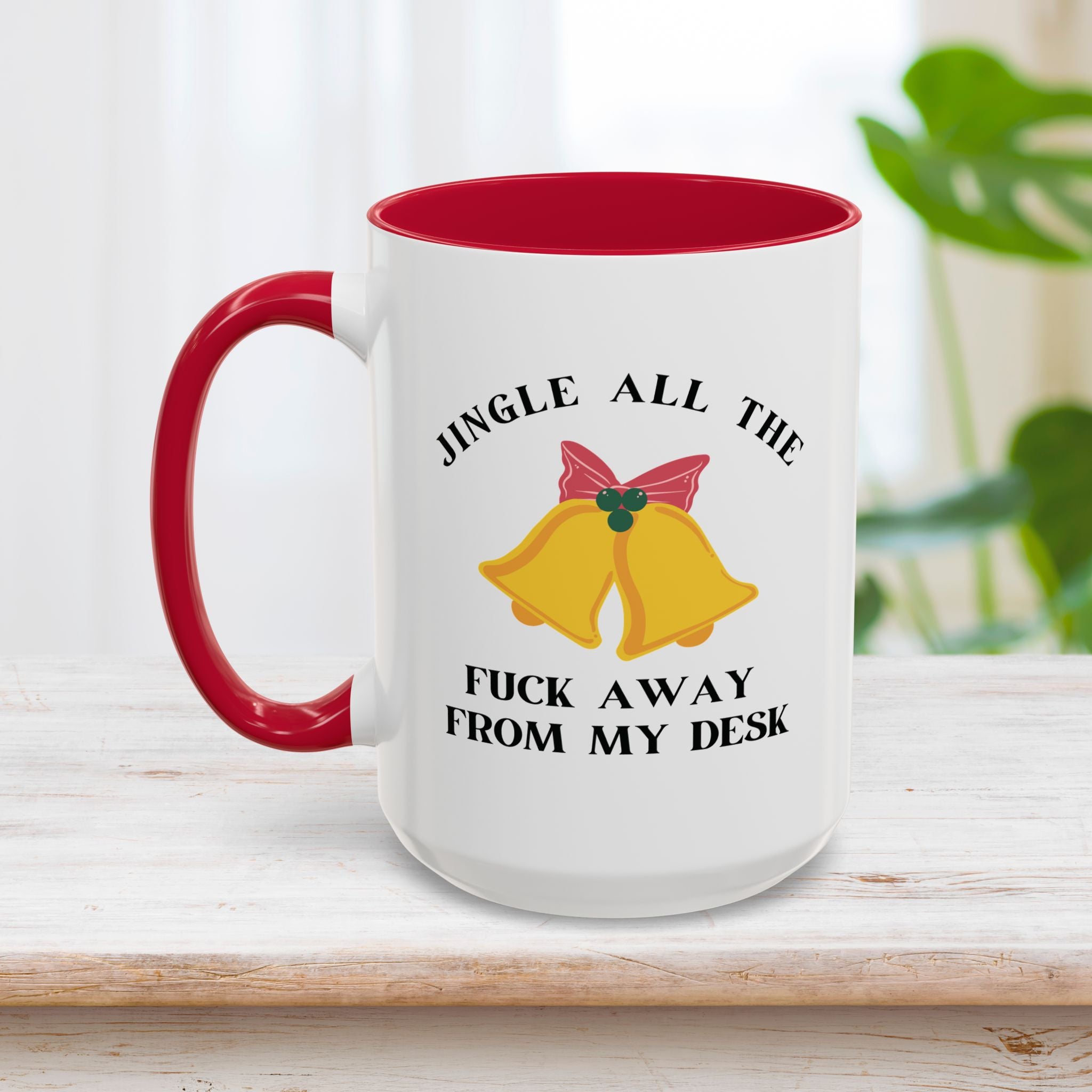 Jingle All The Fuck Away From My Desk Mug 15oz