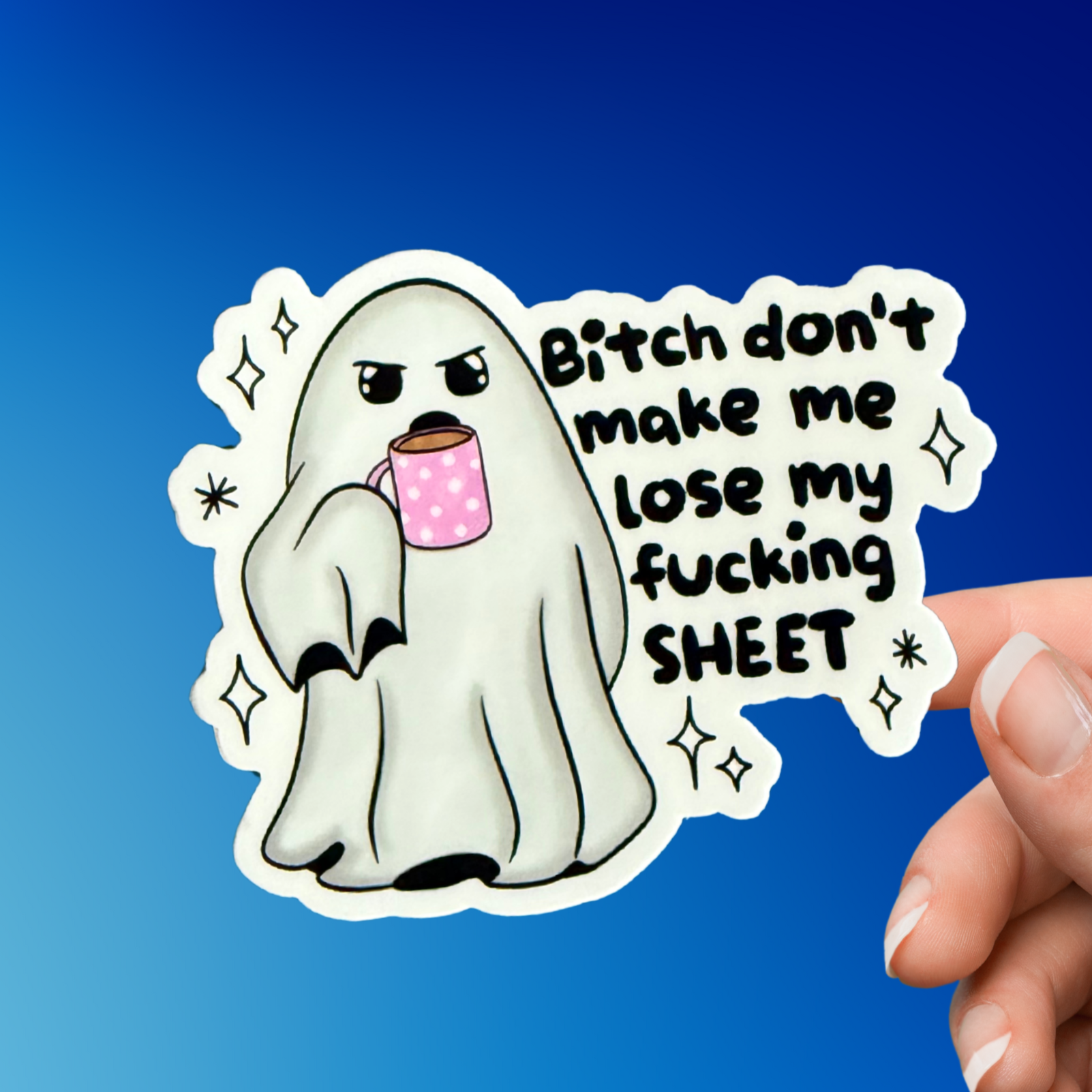 Bitch Don't Make Me Lose My Fucking Sheet Sticker