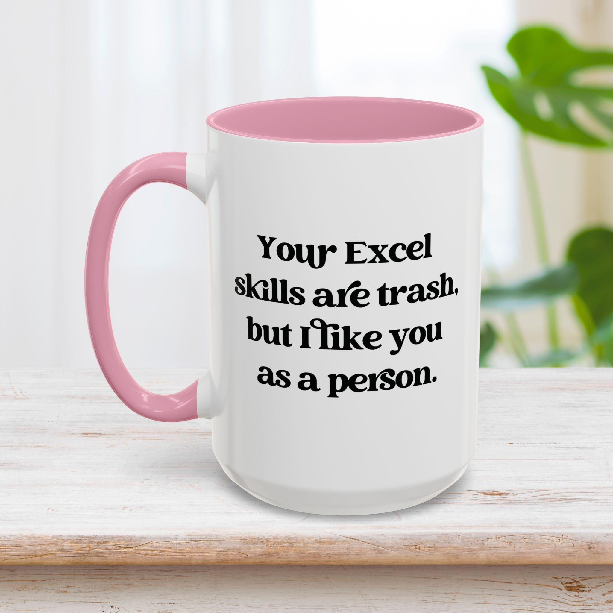 Your Excel Skills Are Trash Mug 15oz