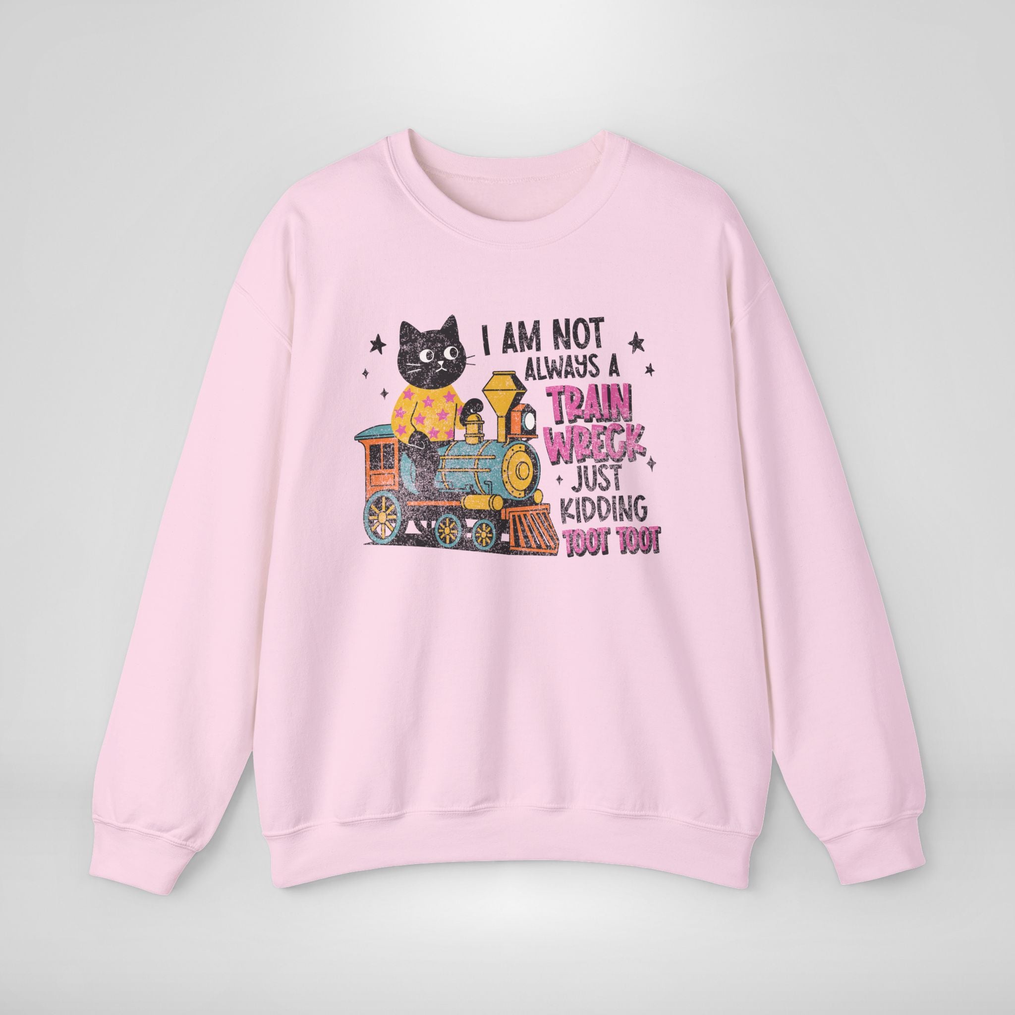 I'm Not Always A Train Wreck Sweatshirt