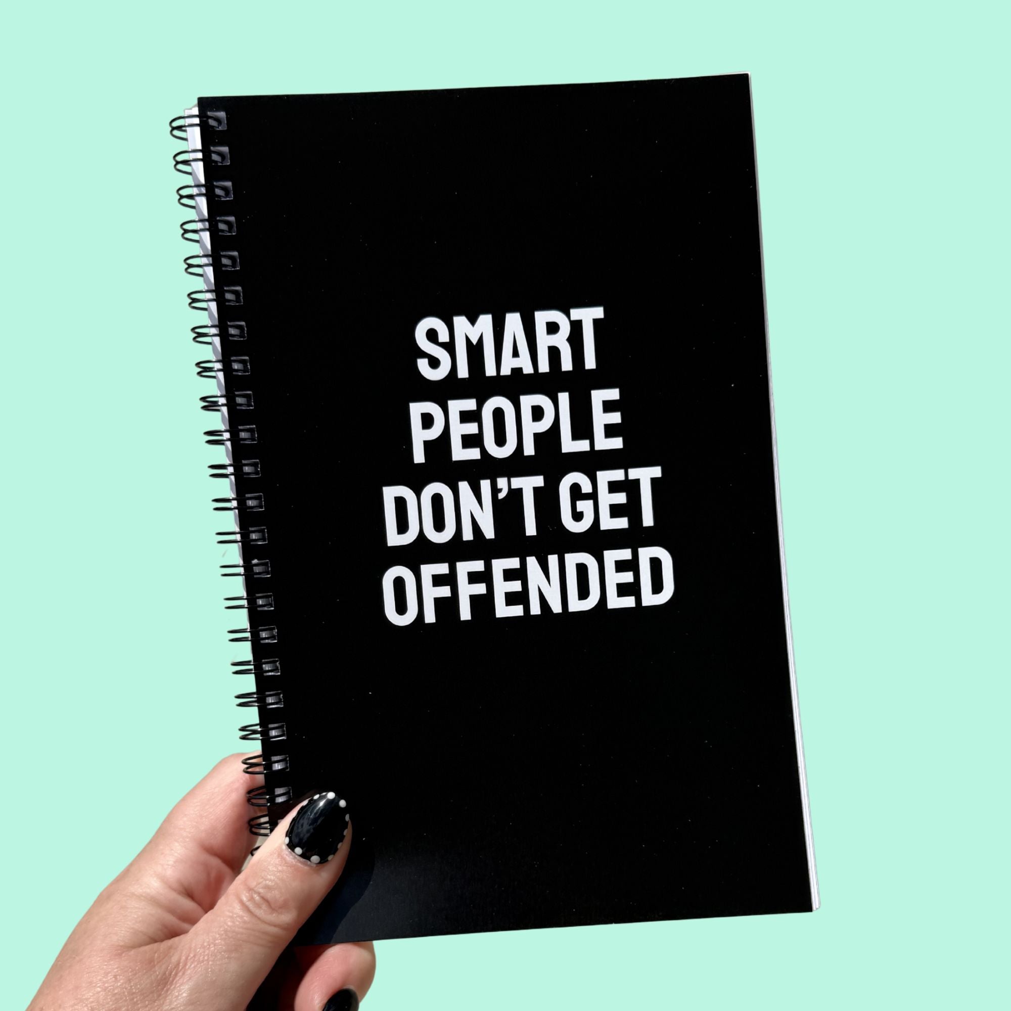 Smart People Don't Get Offended Notebook