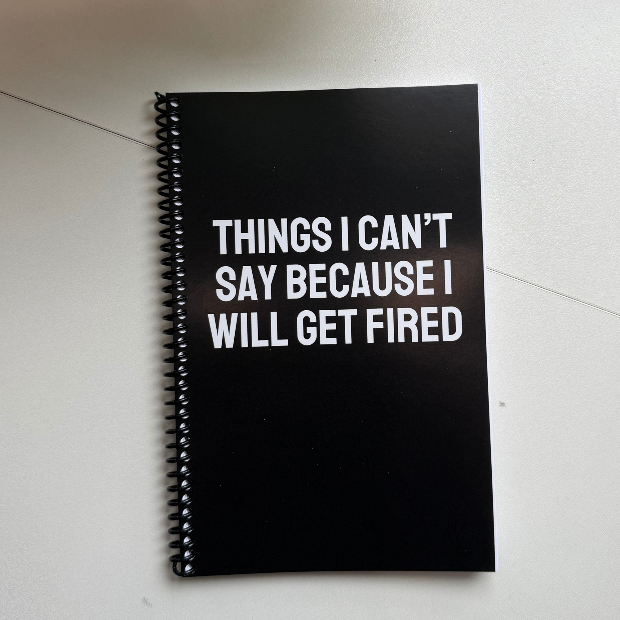 IMPERFECT Things I Can't Say Because I Will Get Fired Notebook