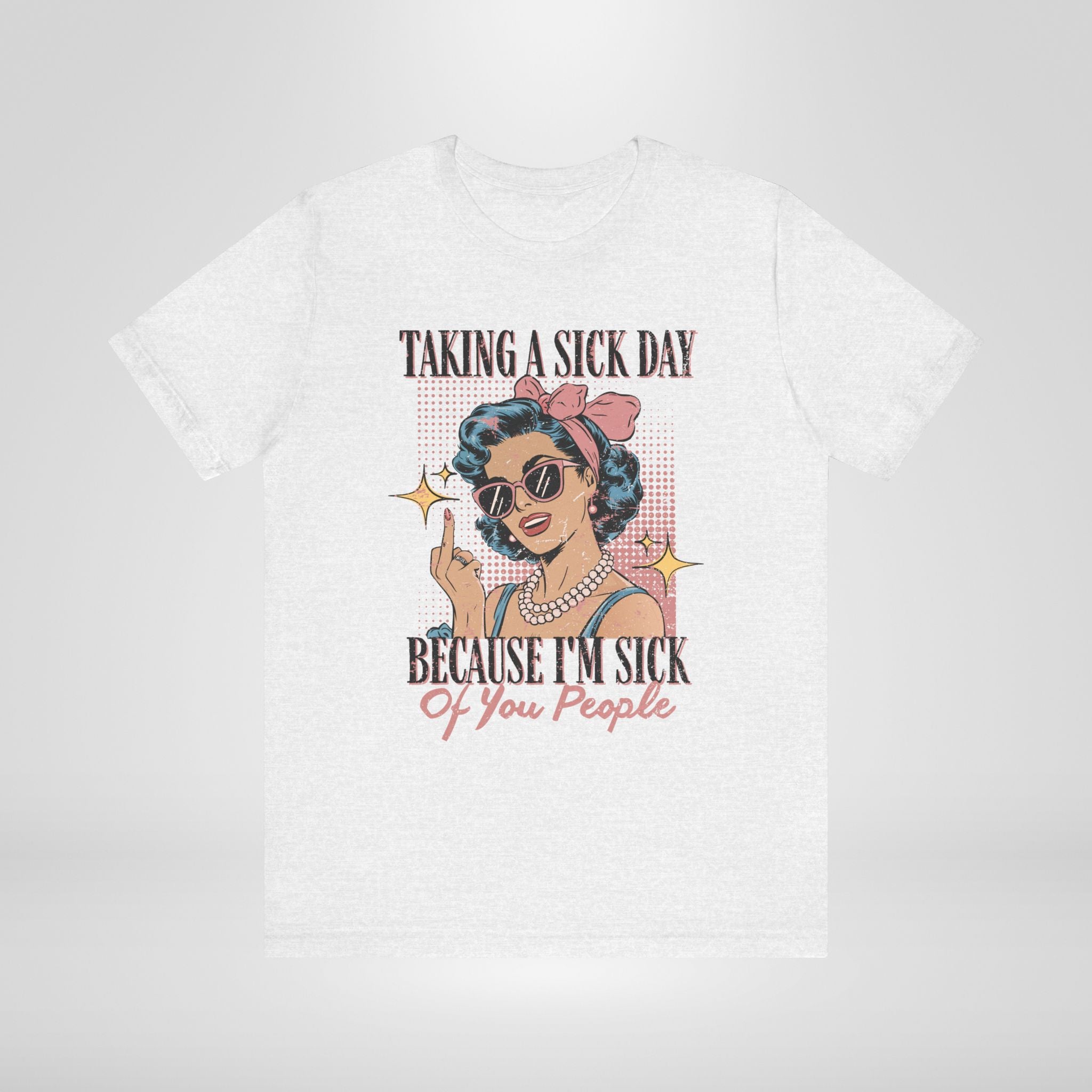 Taking A Sick Day T-Shirt