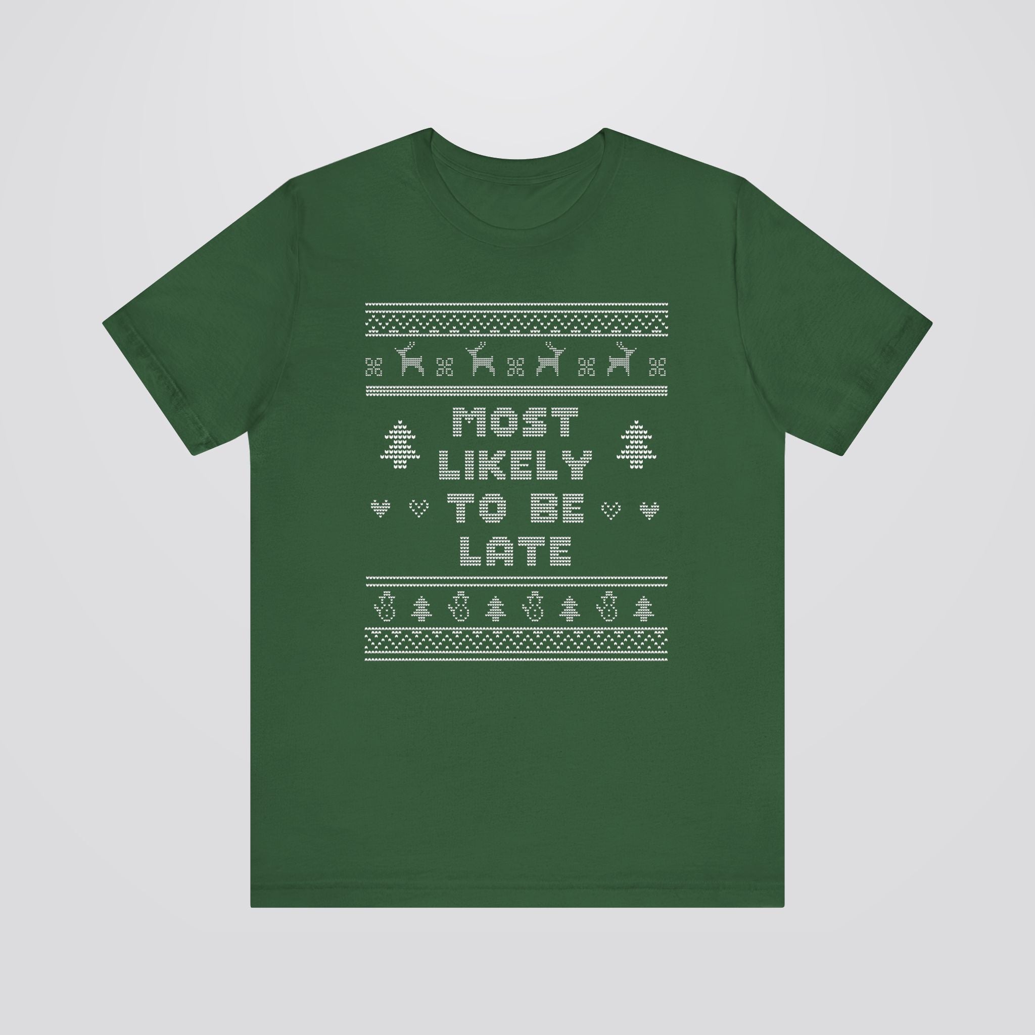 Most Likely To Be Late Ugly Christmas Tshirt