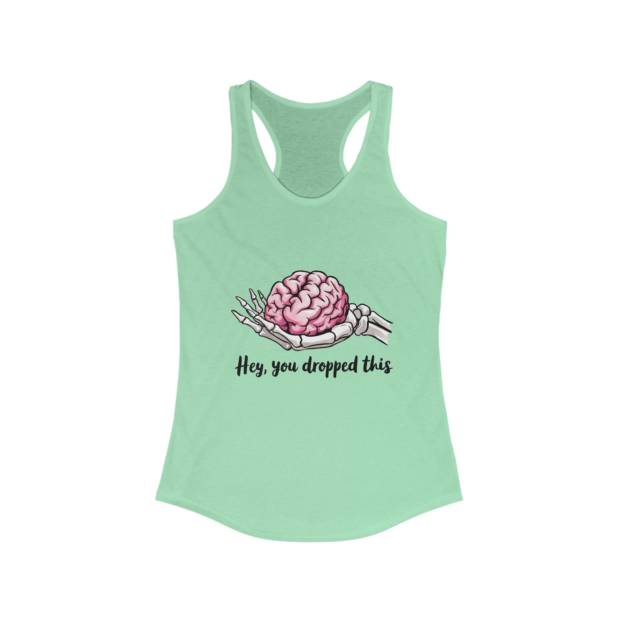Hey, You Dropped This Women's Racerback Tank
