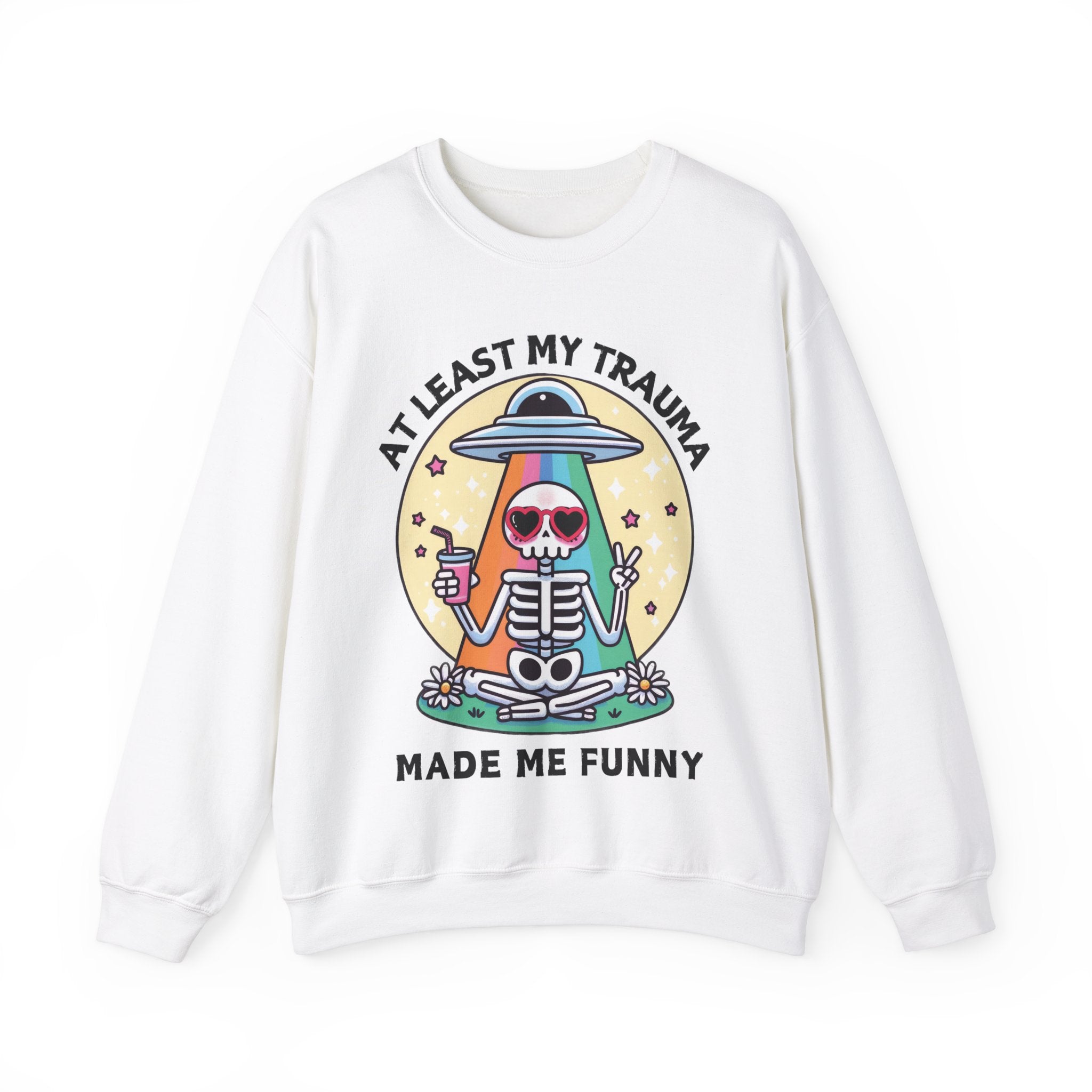 At Least My Trauma Made Me Funny Sweatshirt