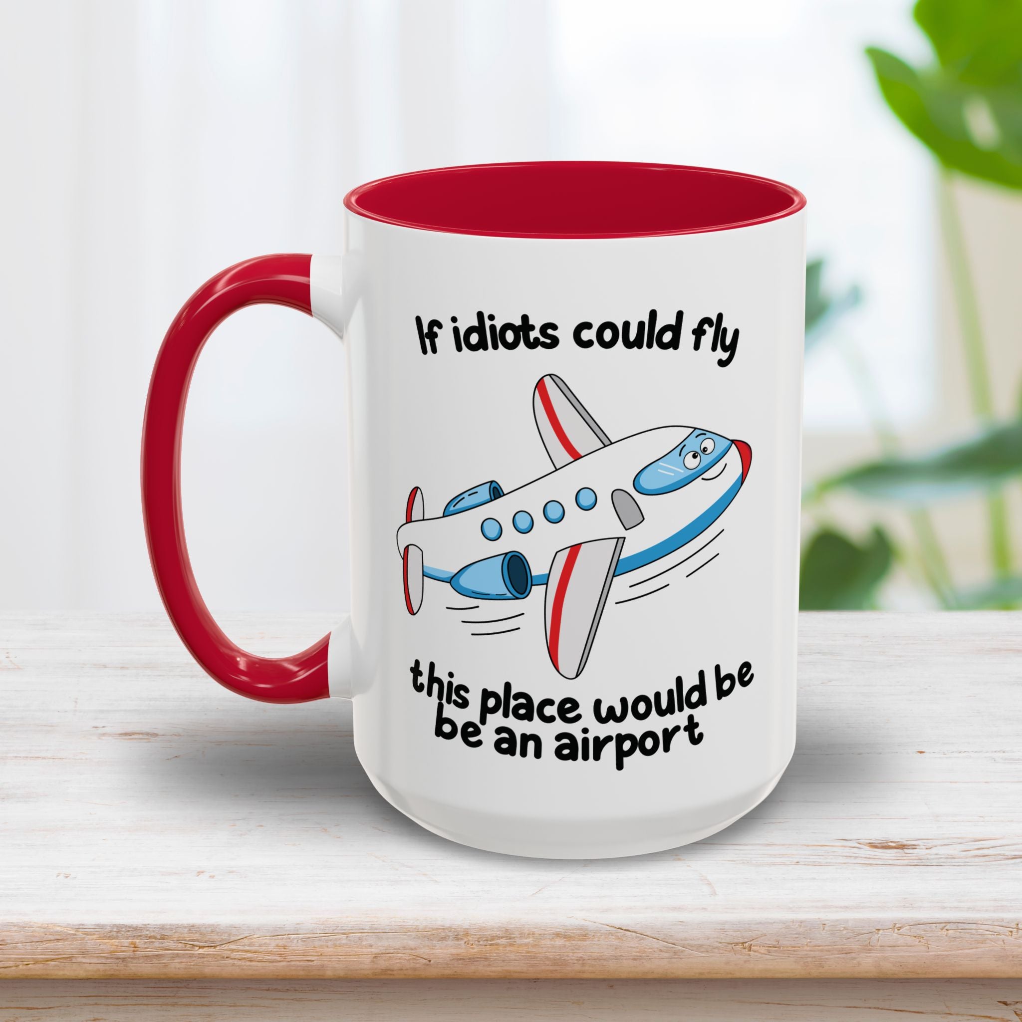 Idiots Could Fly Mug 15oz