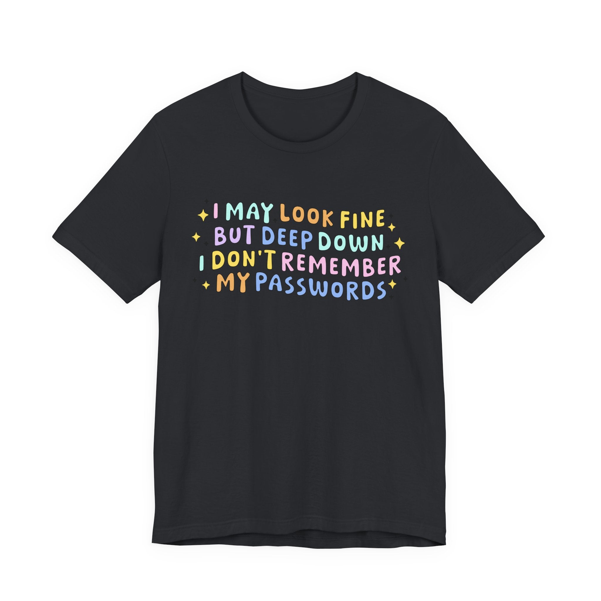 I May Look Fine Tshirt