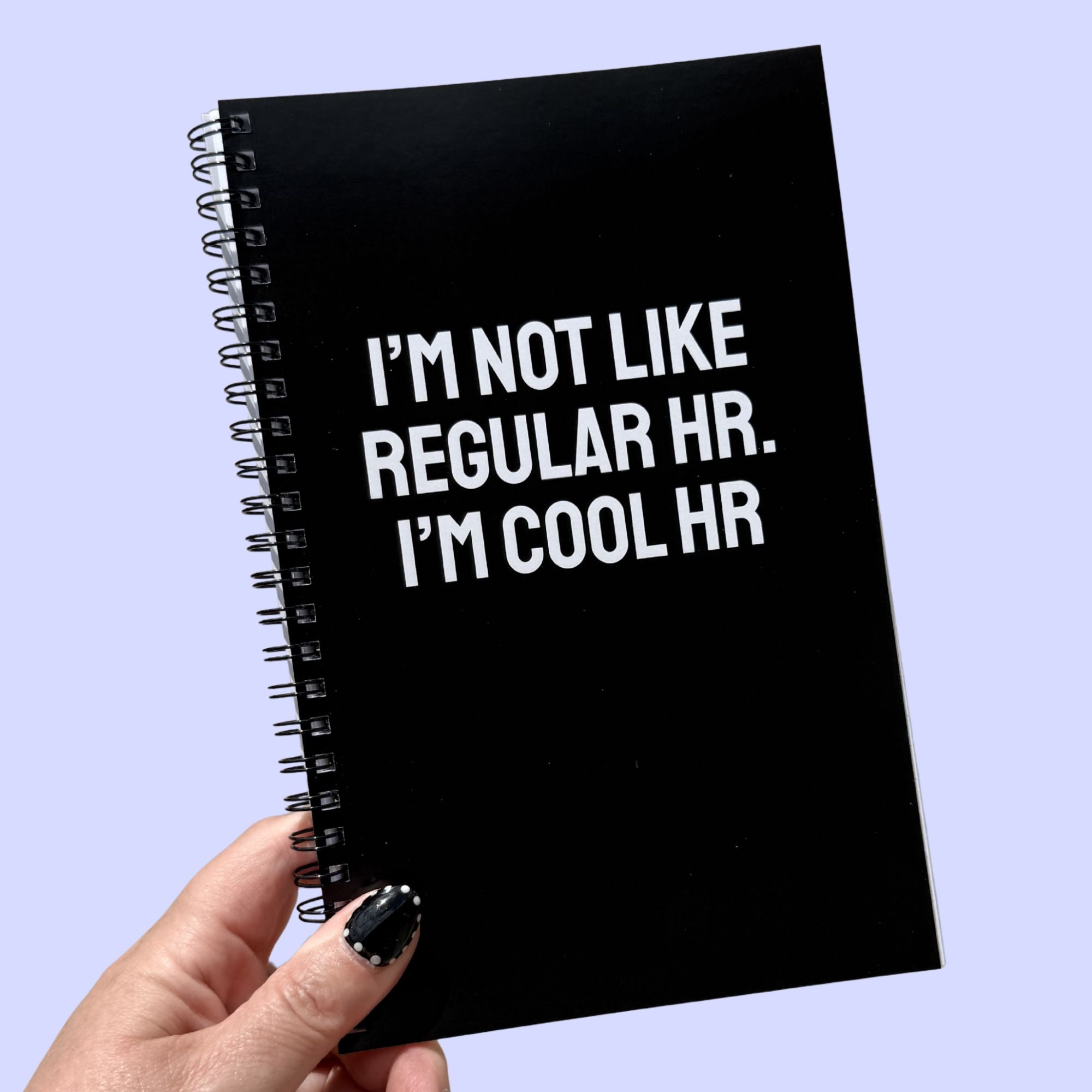I'm Not Like Regular HR Notebook