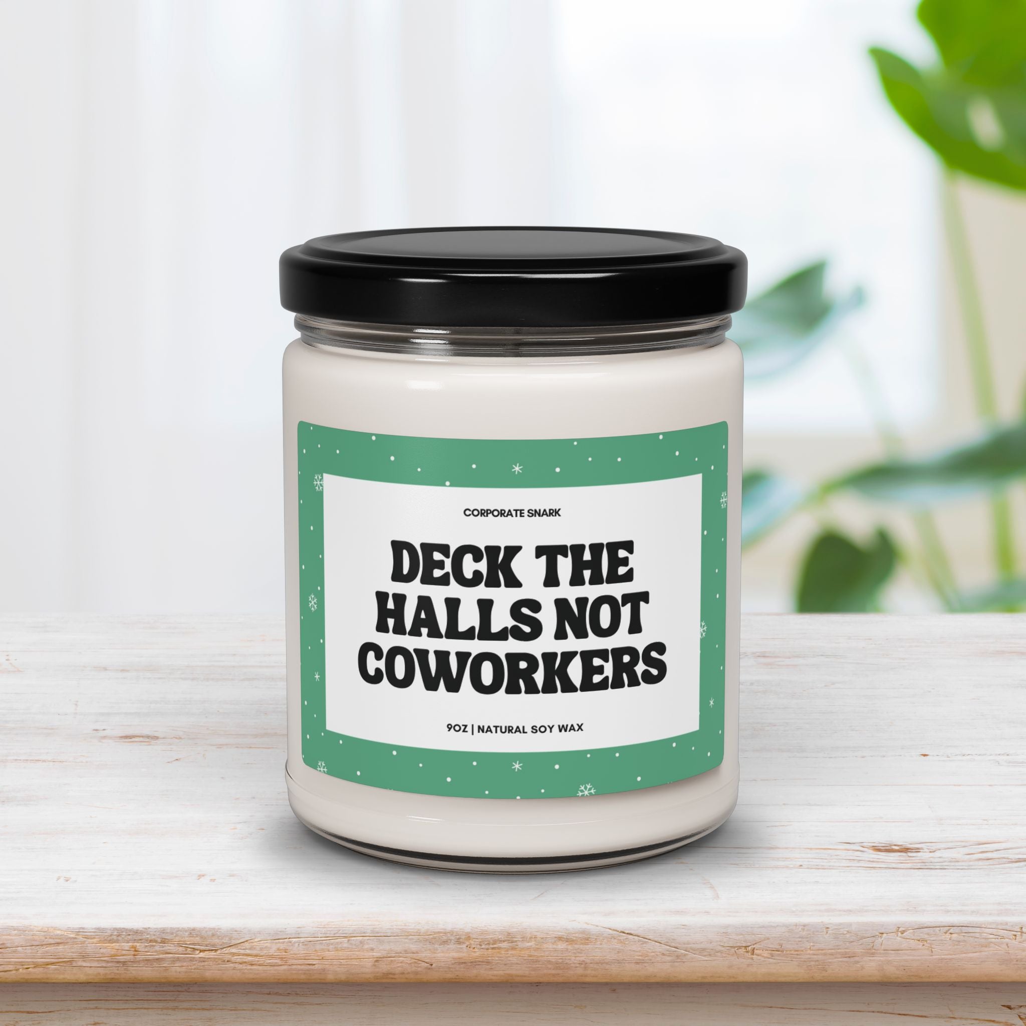 Deck The Halls Not Coworkers Candle
