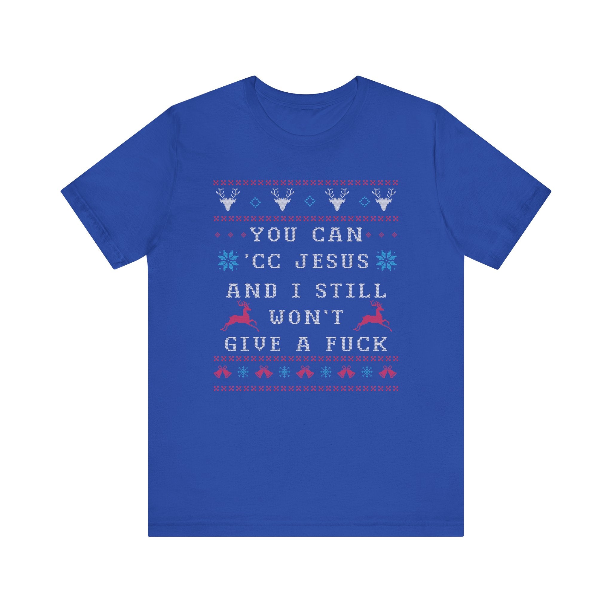 You Can 'CC Jesus Ugly Christmas Tee