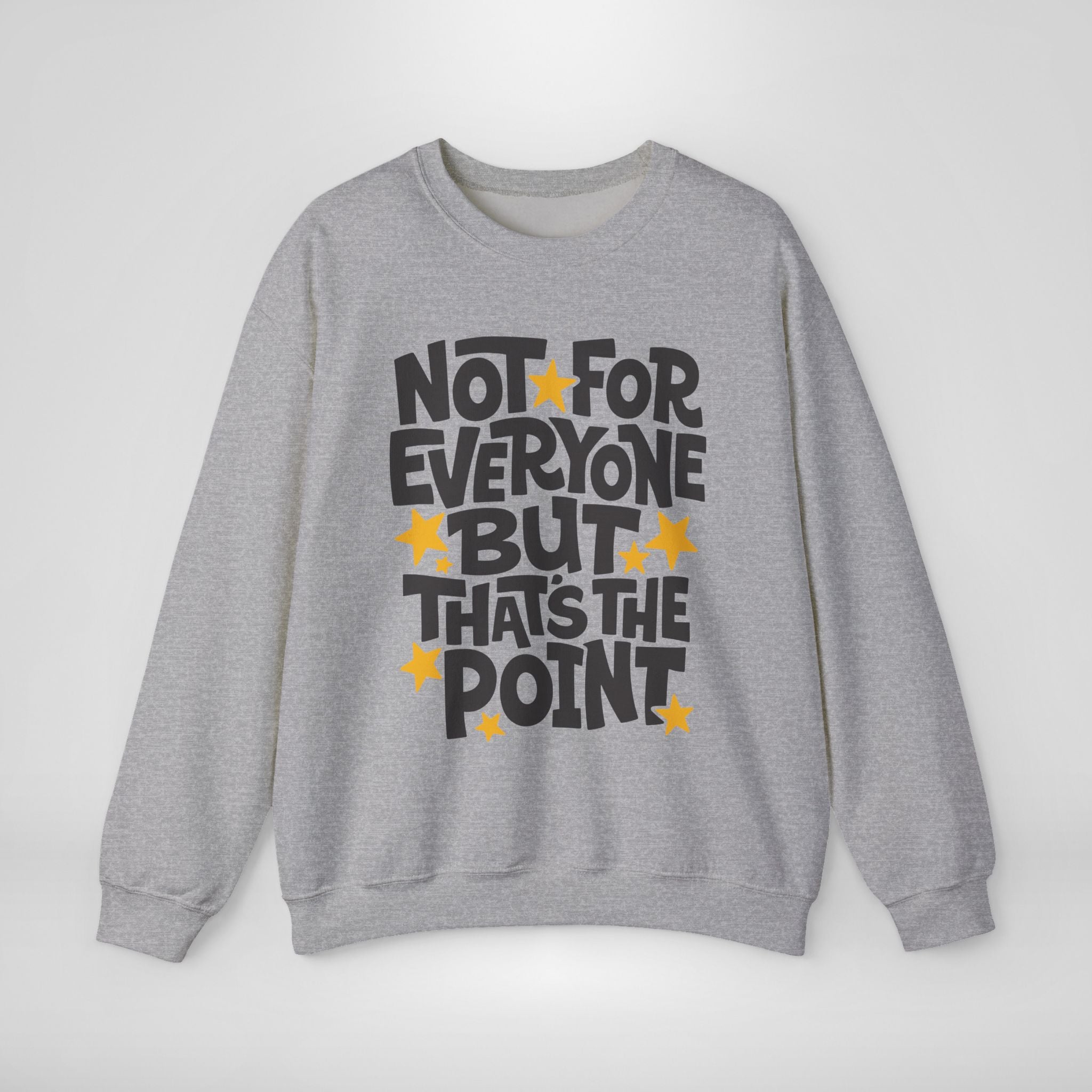 Not For Everyone Sweatshirt