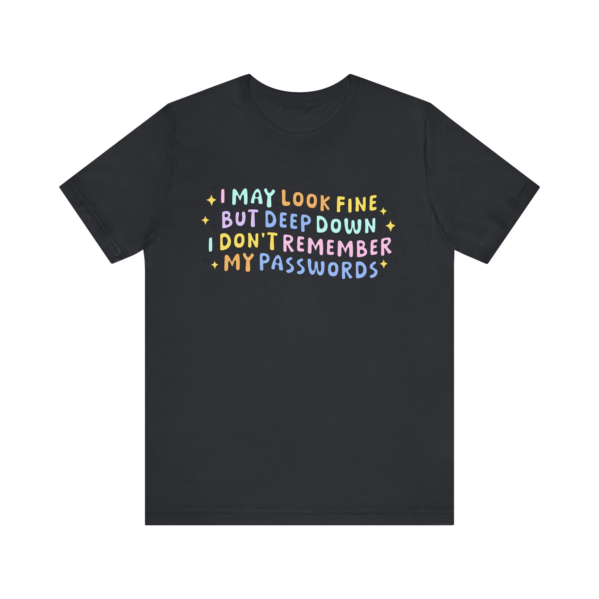 I May Look Fine Tshirt