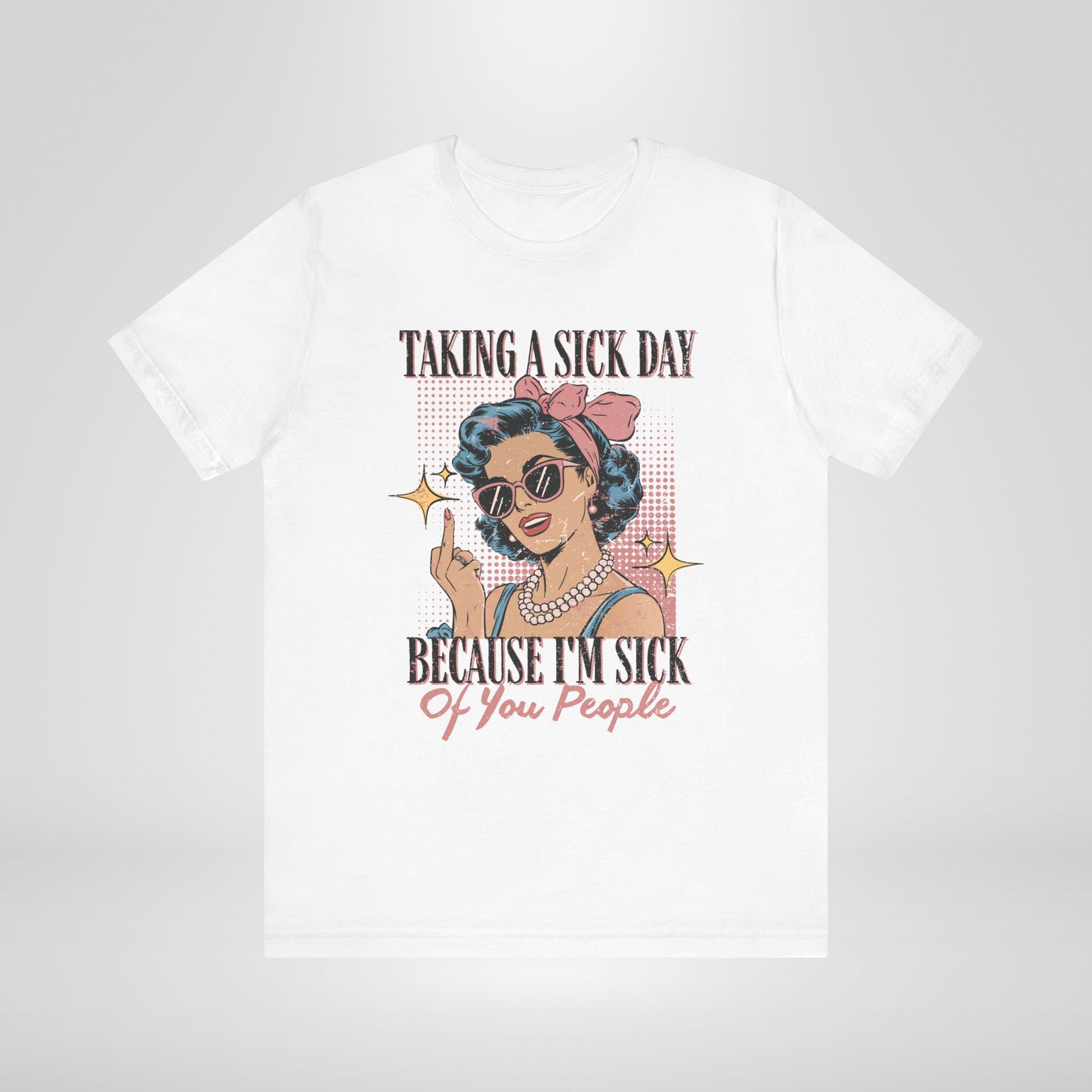 Taking A Sick Day T-Shirt