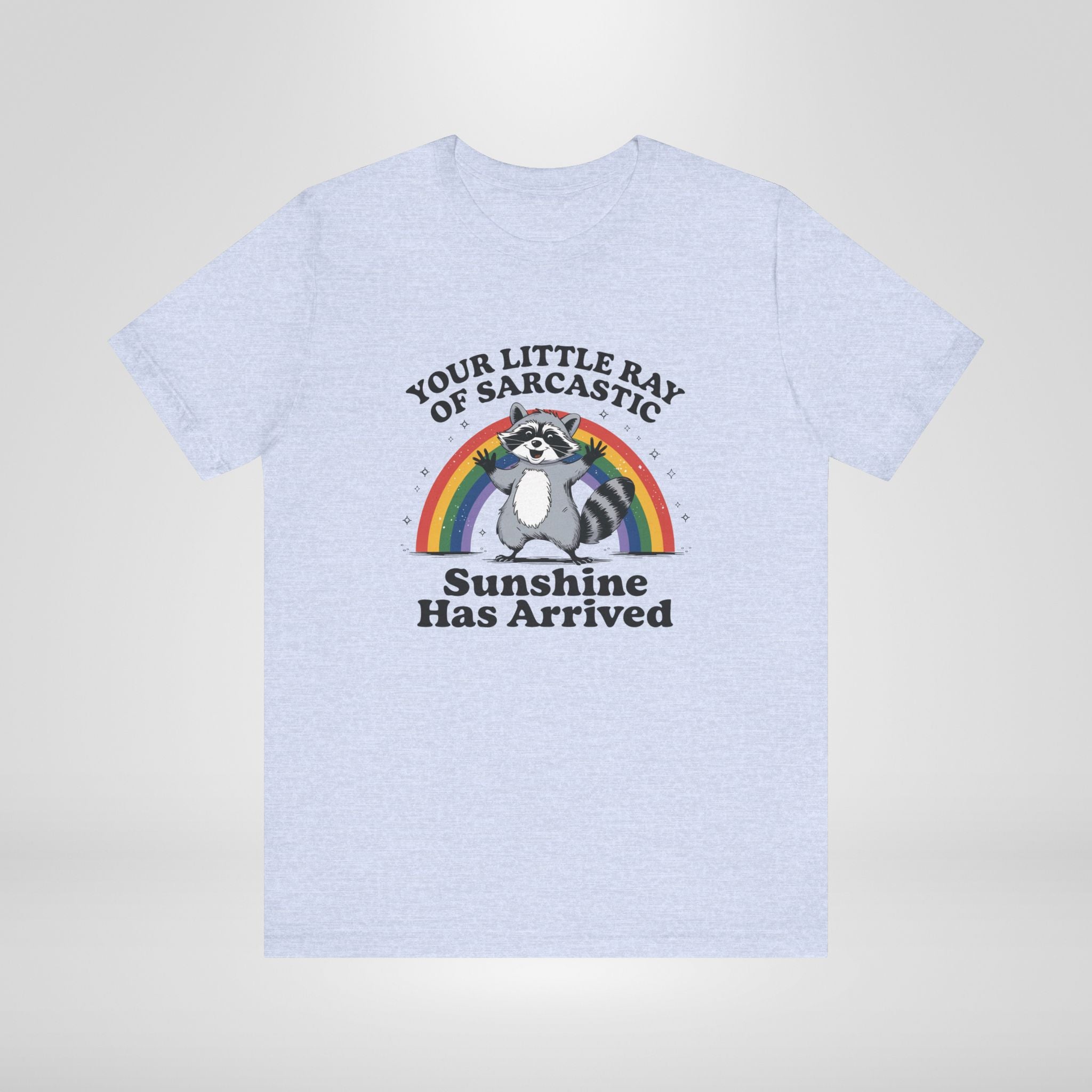 Your Little Ray Of Sarcastic T-Shirt