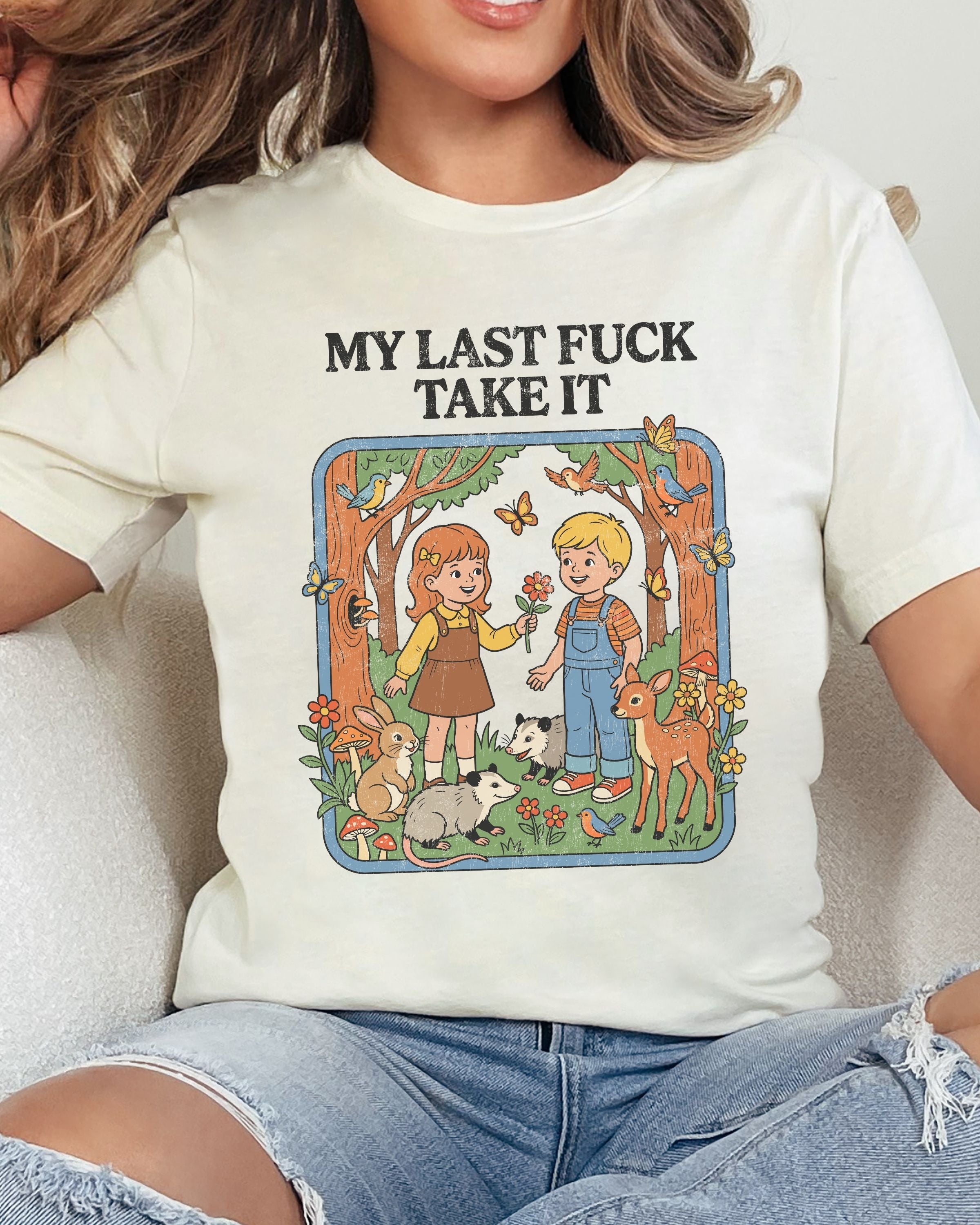 My Last Fuck Take It Tshirt