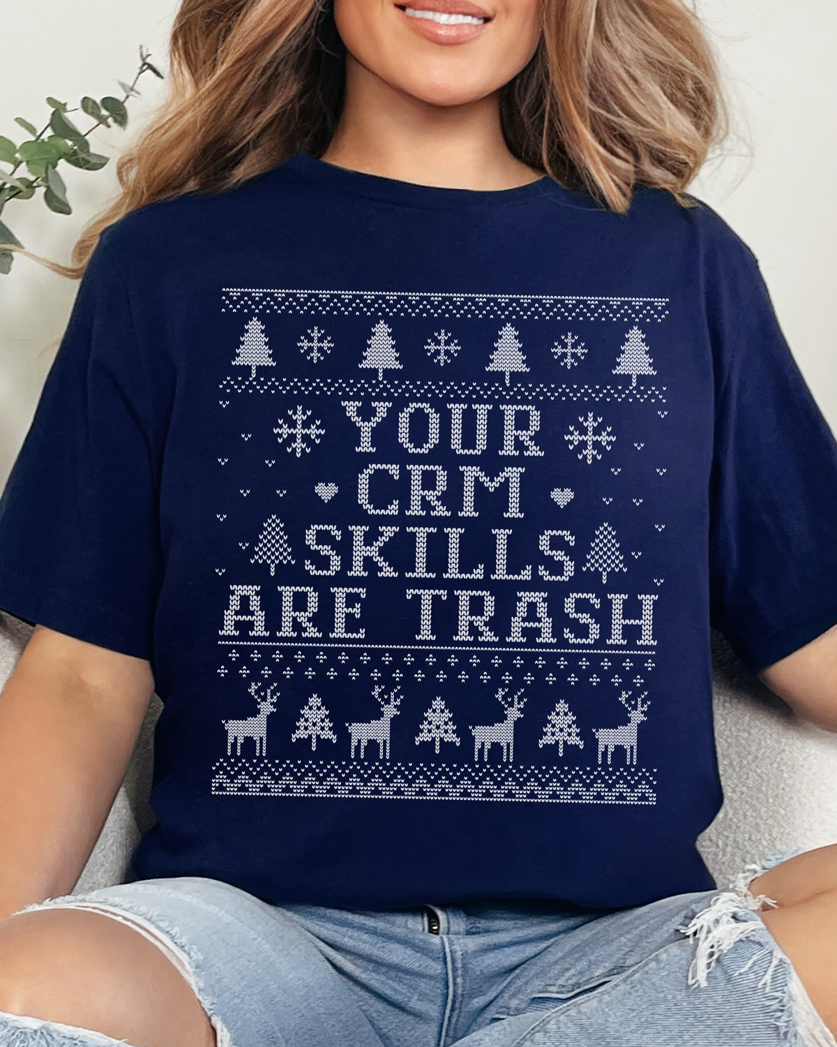 Your CRM Skills Are Trash Ugly Christmas T-shirt