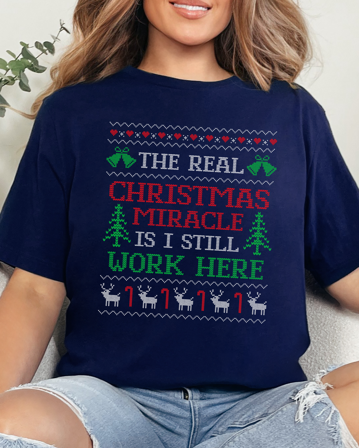 The Real Christmas Miracle Is I Still Work Here Ugly Christmas T-shirt