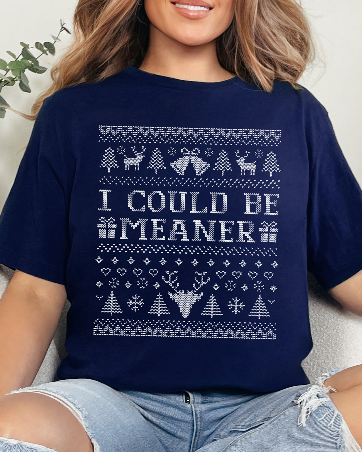 I Could Be Meaner Ugly Christmas T-shirt
