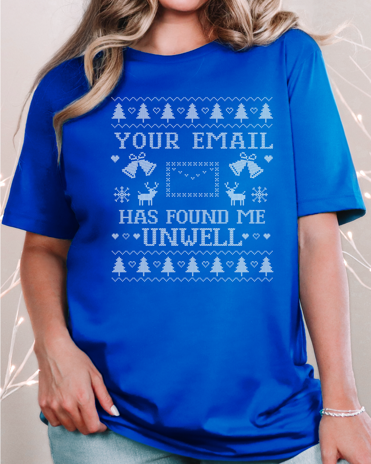 Your Email Has Found Me Unwell Ugly Christmas T-shirt