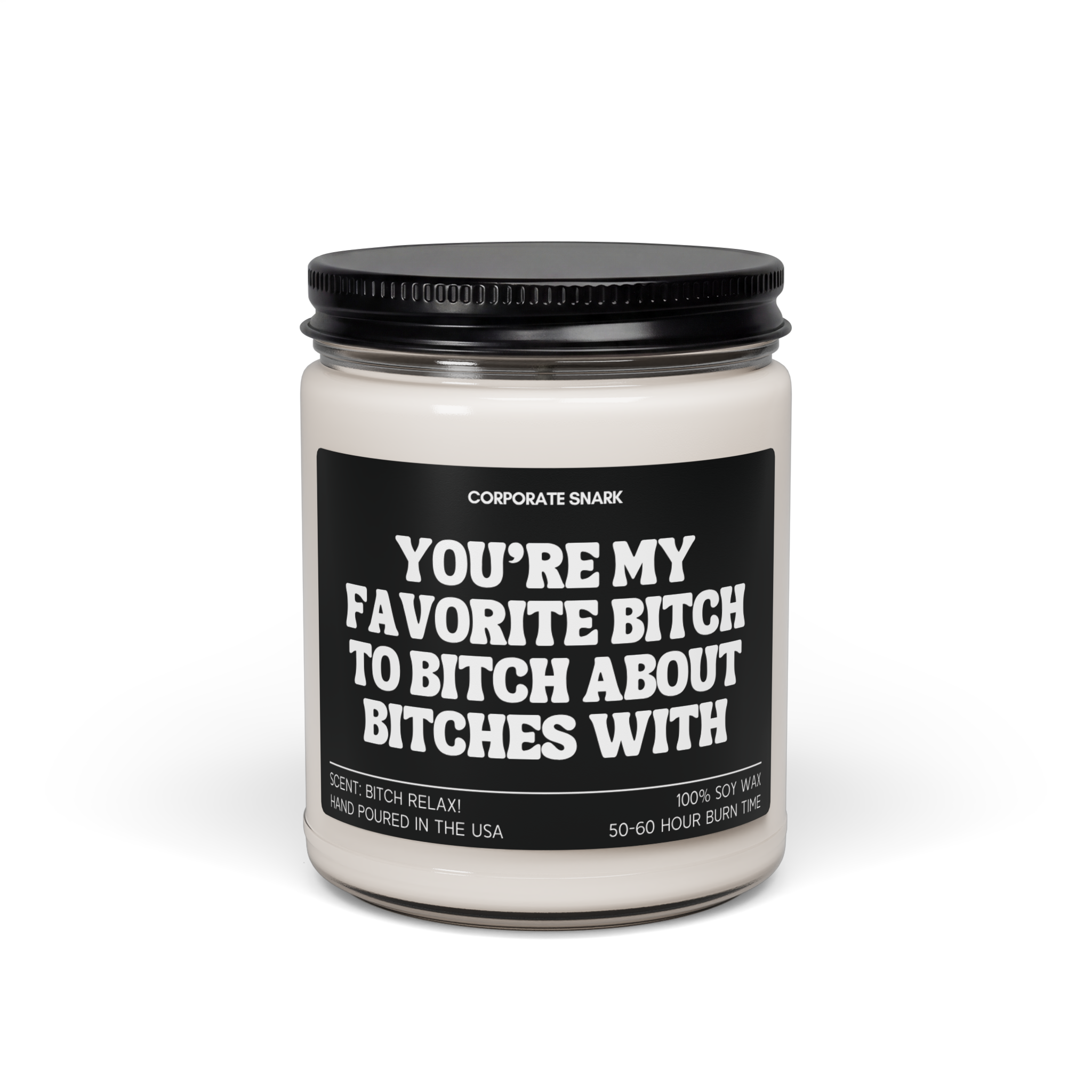 You're My Favorite Bitch to Bitch About Bitches With Candle