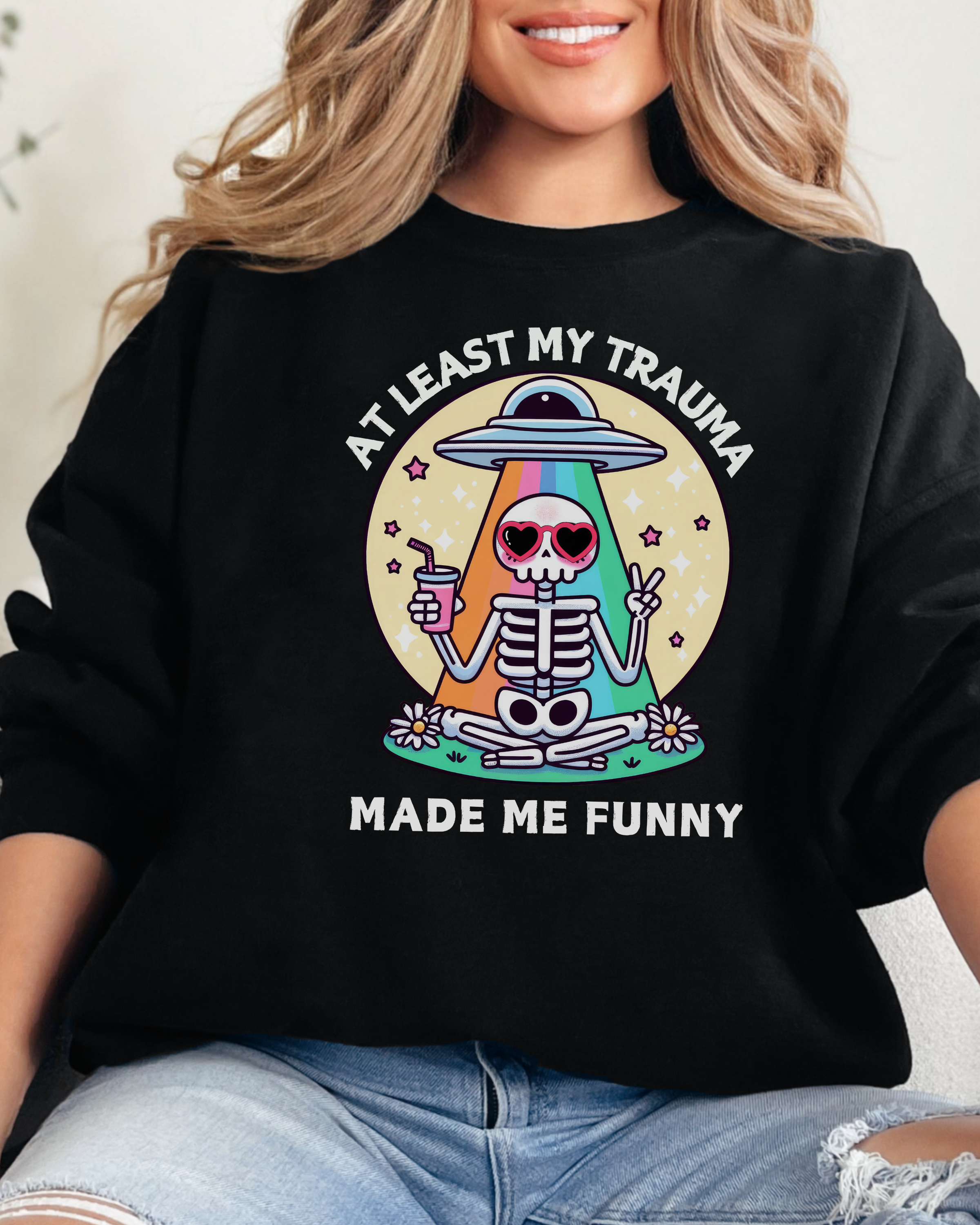 At Least My Trauma Made Me Funny Sweatshirt