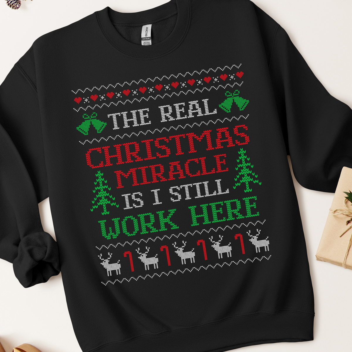 The Real Christmas Miracle Is That I Work Here Ugly Christmas Sweatshirt