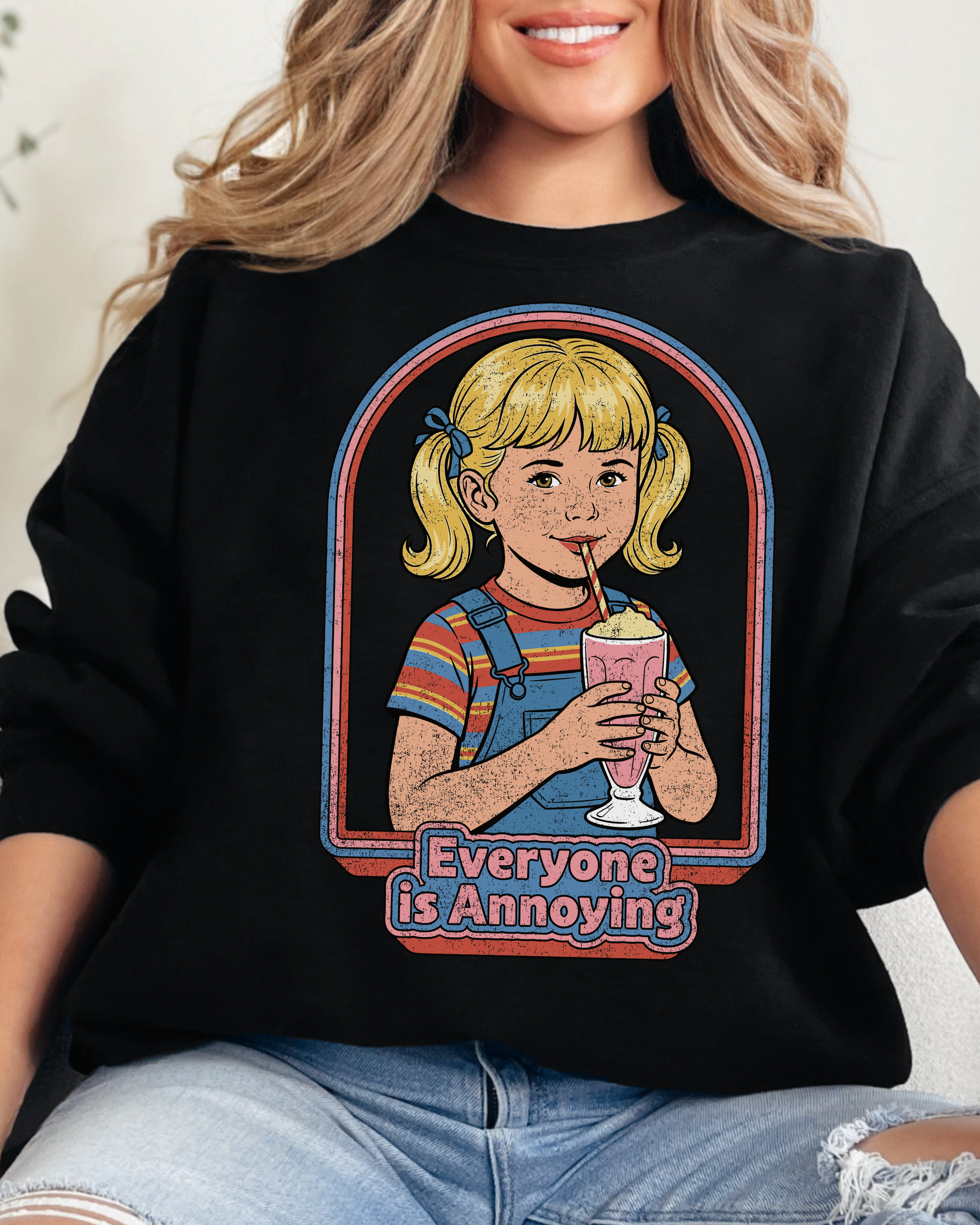 Everyone Is Annoying Sweatshirt