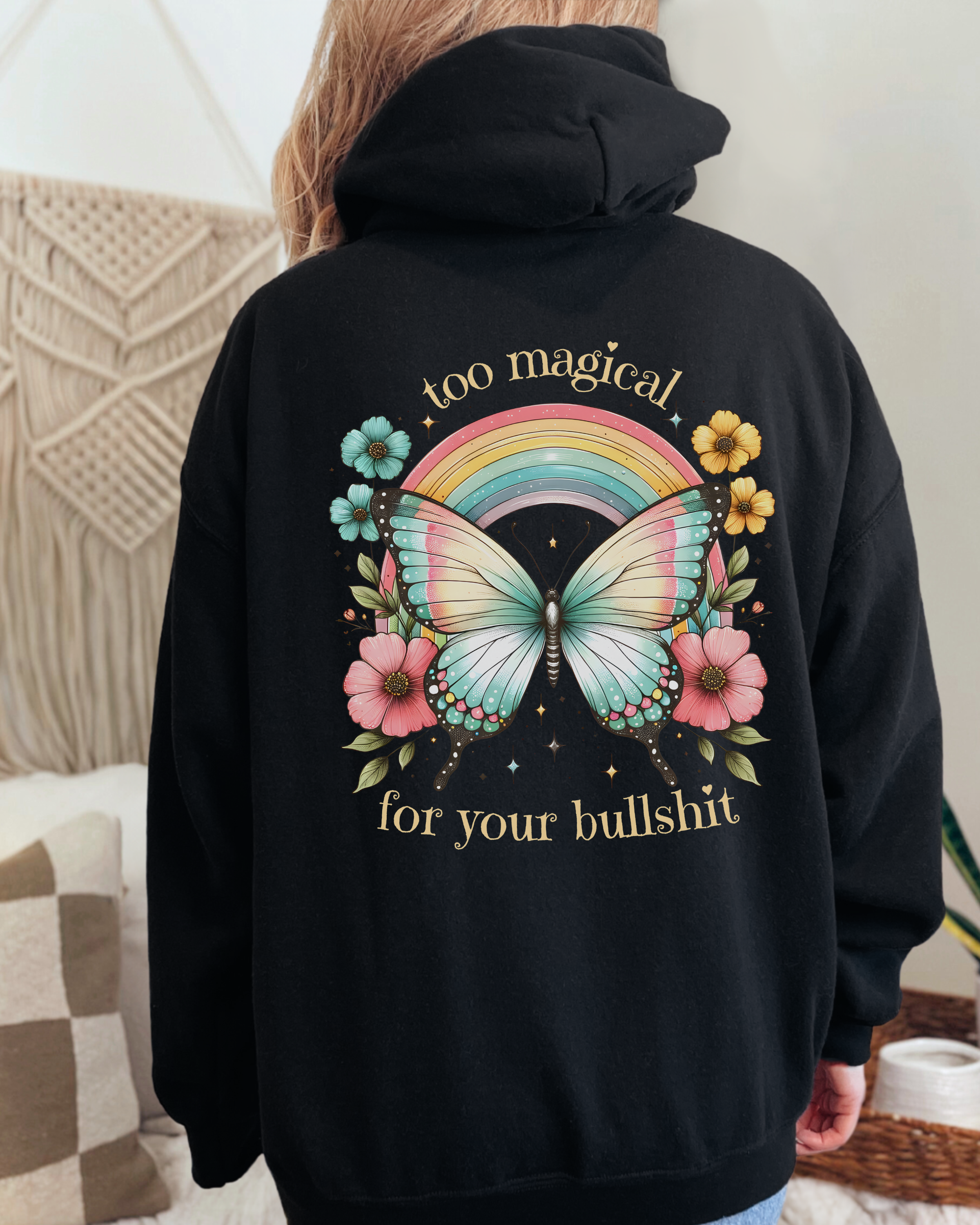 Too Magical For Your Bullshit Hoodie
