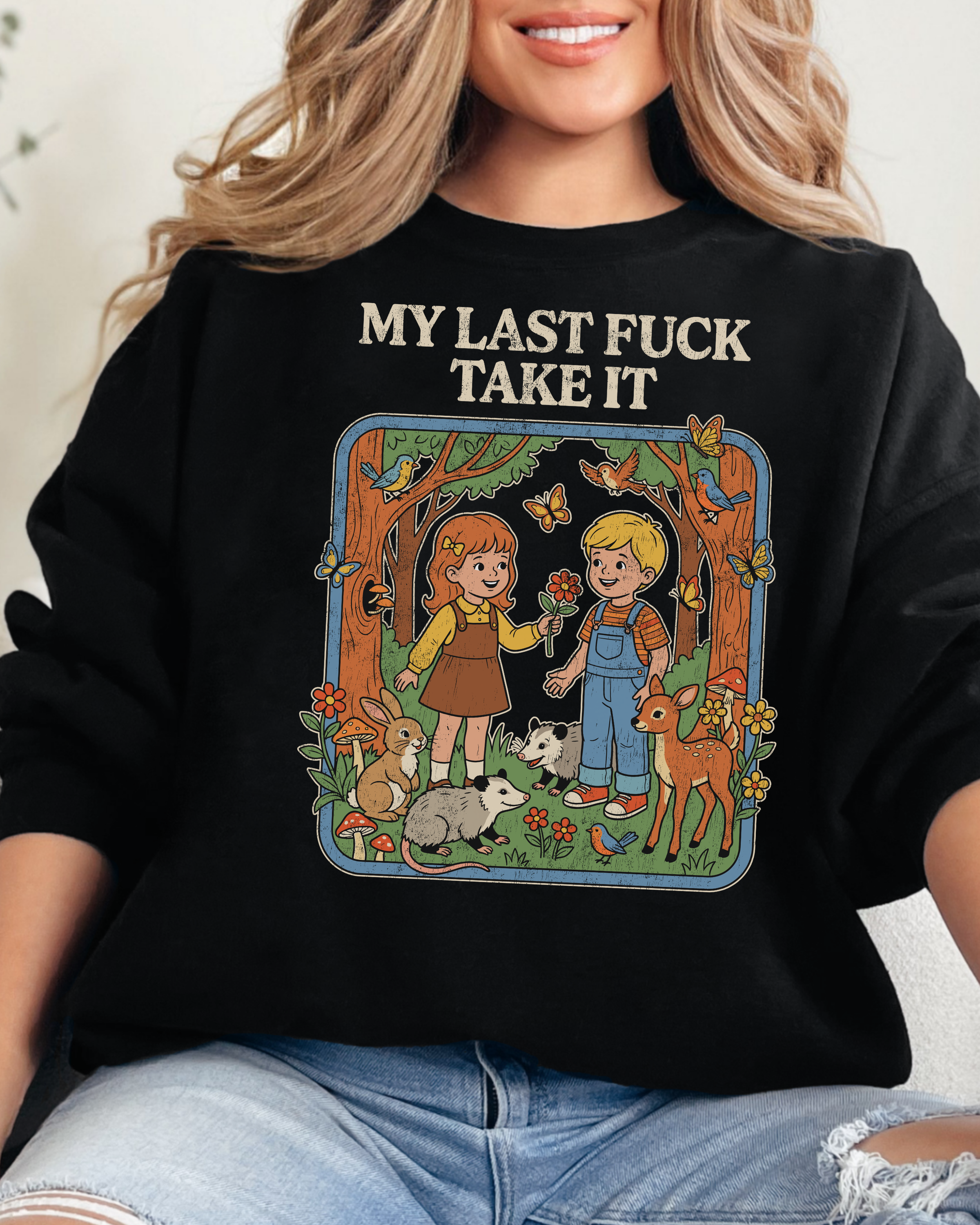 My Last Fuck Take It Sweatshirt