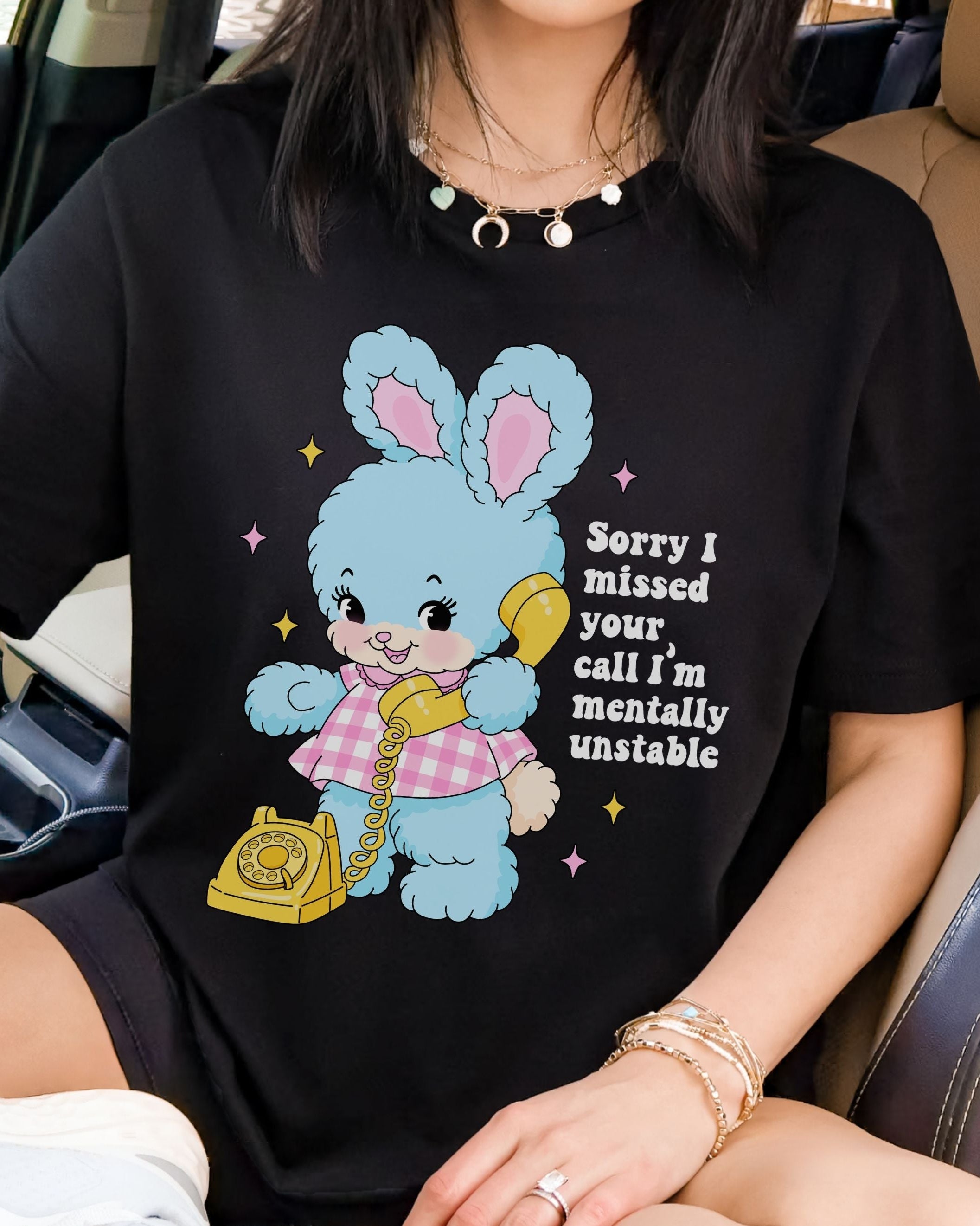 Sorry I Missed Your Call, I’m Mentally Unstable Tshirt