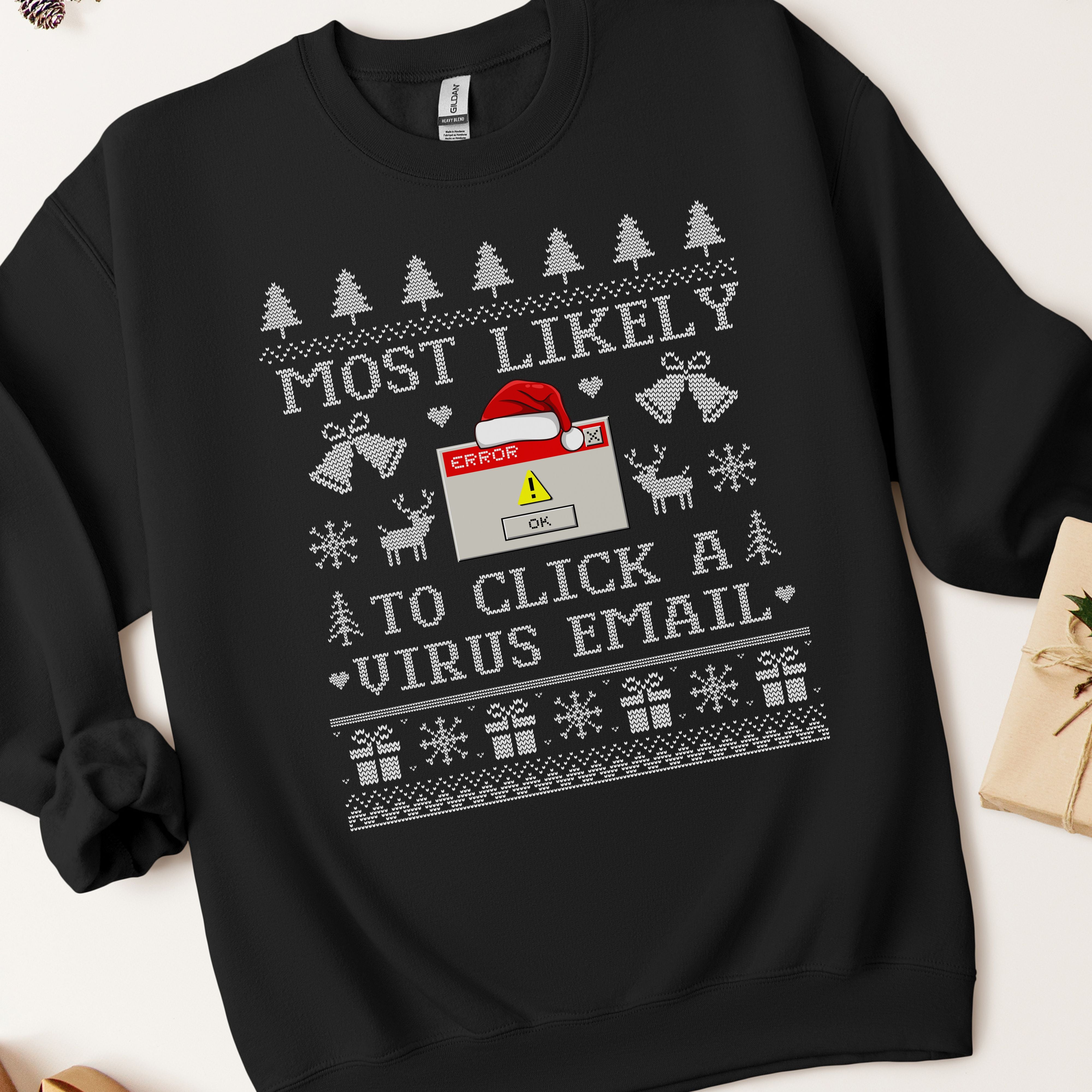 Most Likely to Click a Virus Email Ugly Christmas Sweatshirt