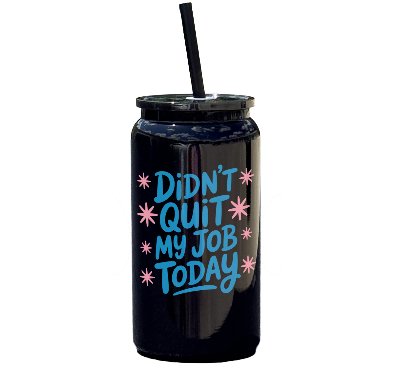 Didn't Quit My Job Today Tumbler