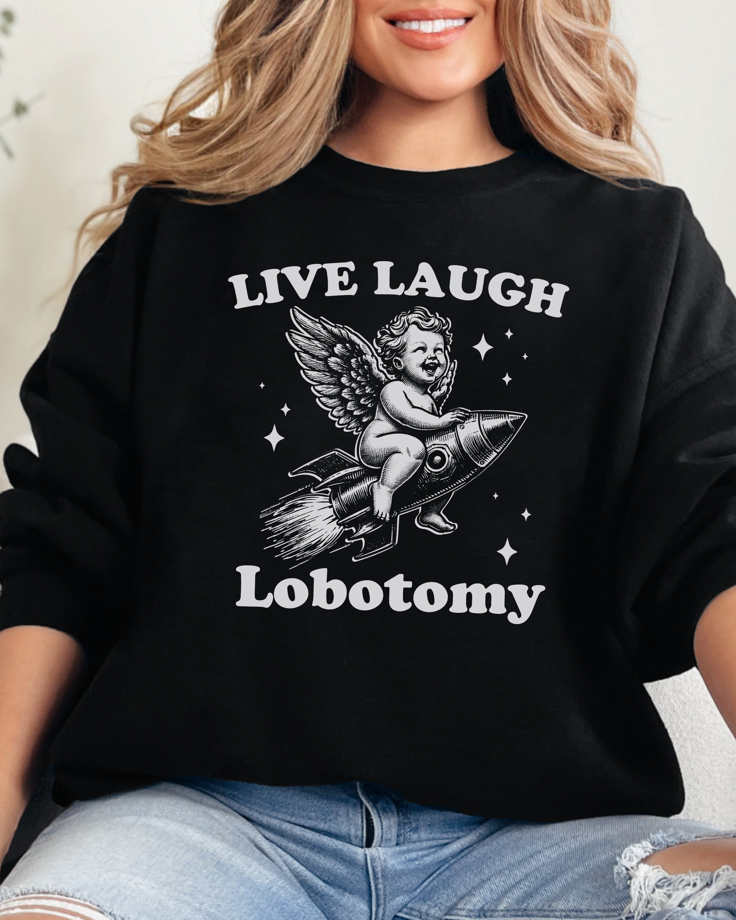 Live, Laugh, Lobotomy Sweatshirt
