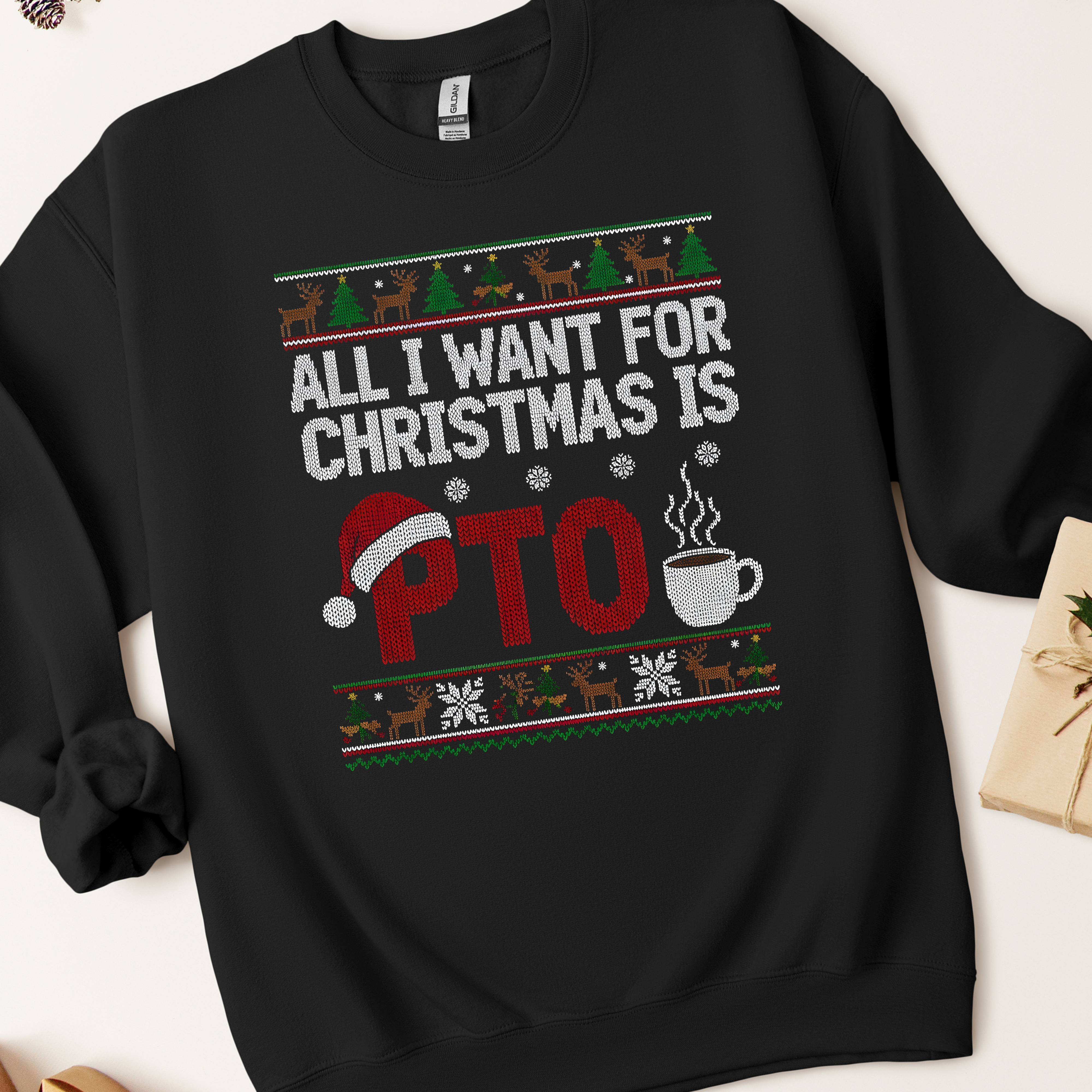 All I Want For Christmas Is PTO Ugly Christmas Sweatshirt