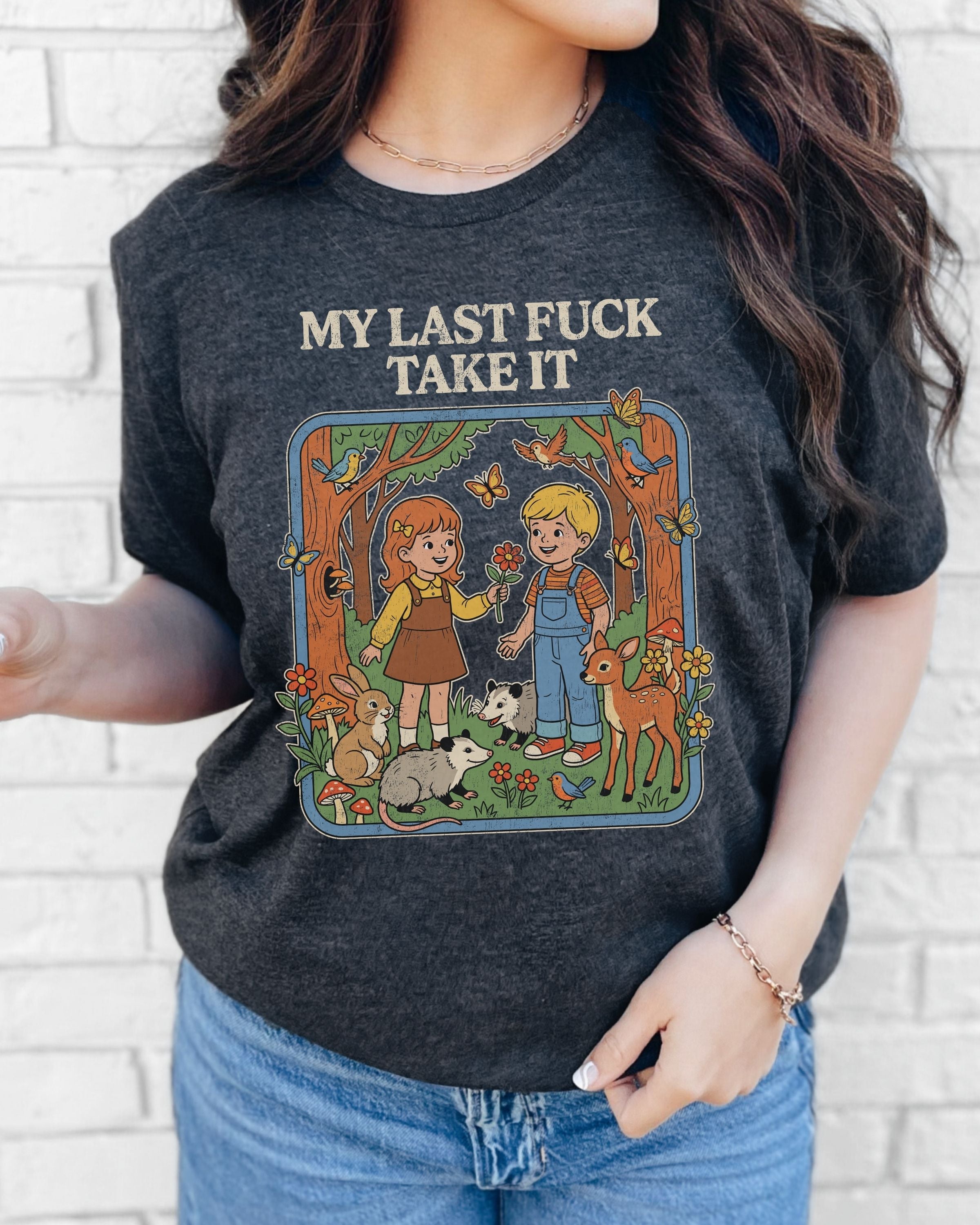 My Last Fuck Take It Tshirt