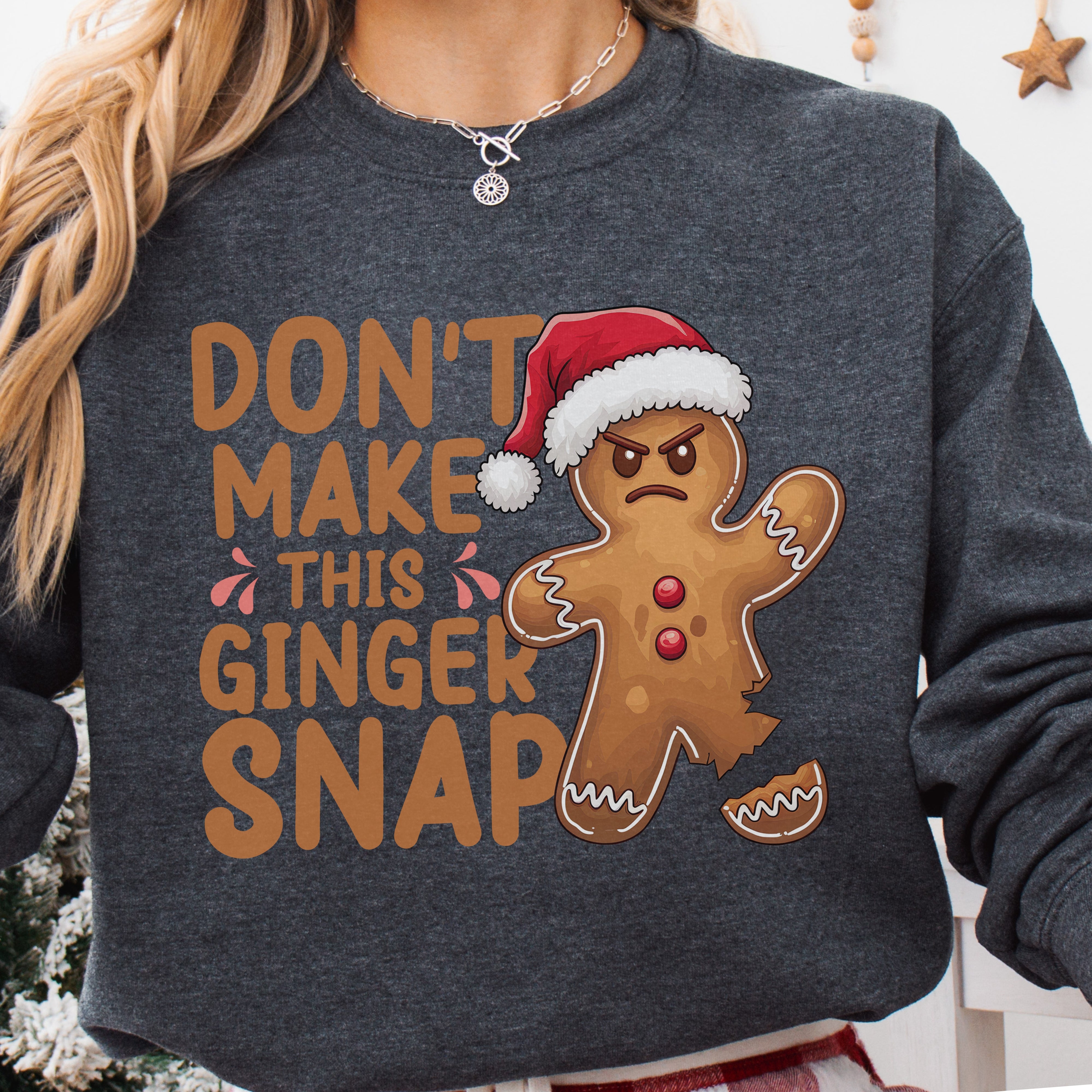 Don't Make This Ginger Snap Christmas Sweatshirt